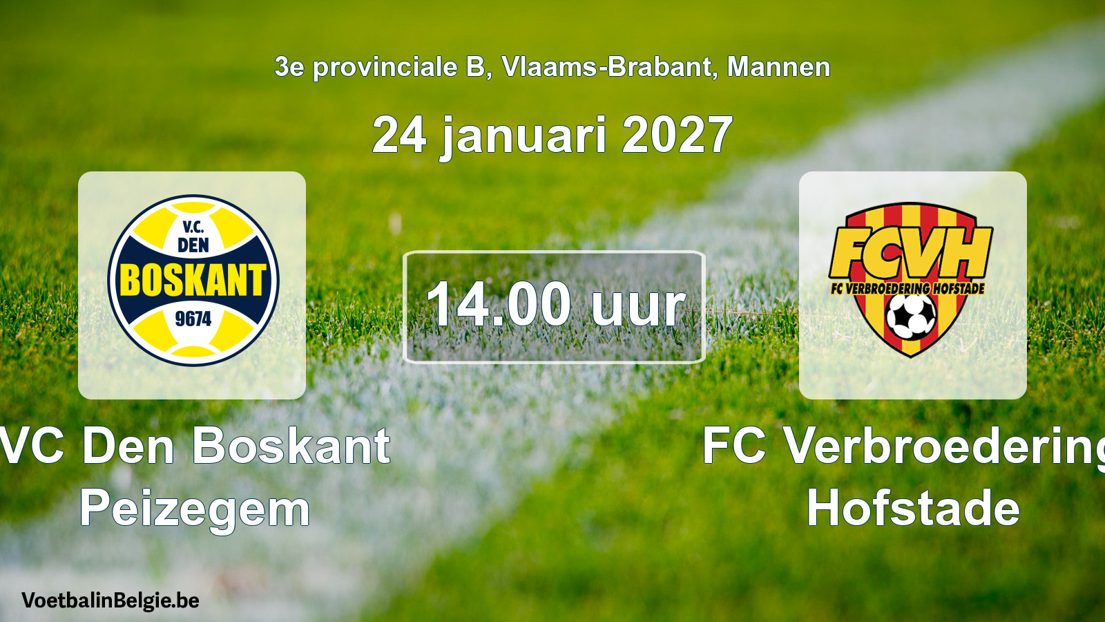 Match prévu football hommes: VC Den Boskant Peizegem - FC Verbroedering Hofstade (24 janvier 2027)