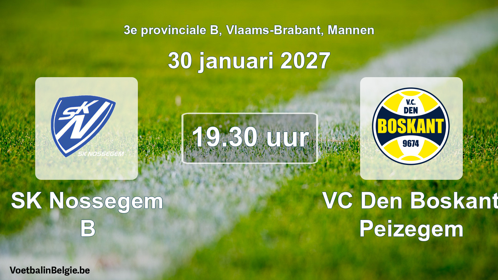 Geplande wedstrijd mannenvoetbal: SK Nossegem B - VC Den Boskant Peizegem (30 januari 2027)