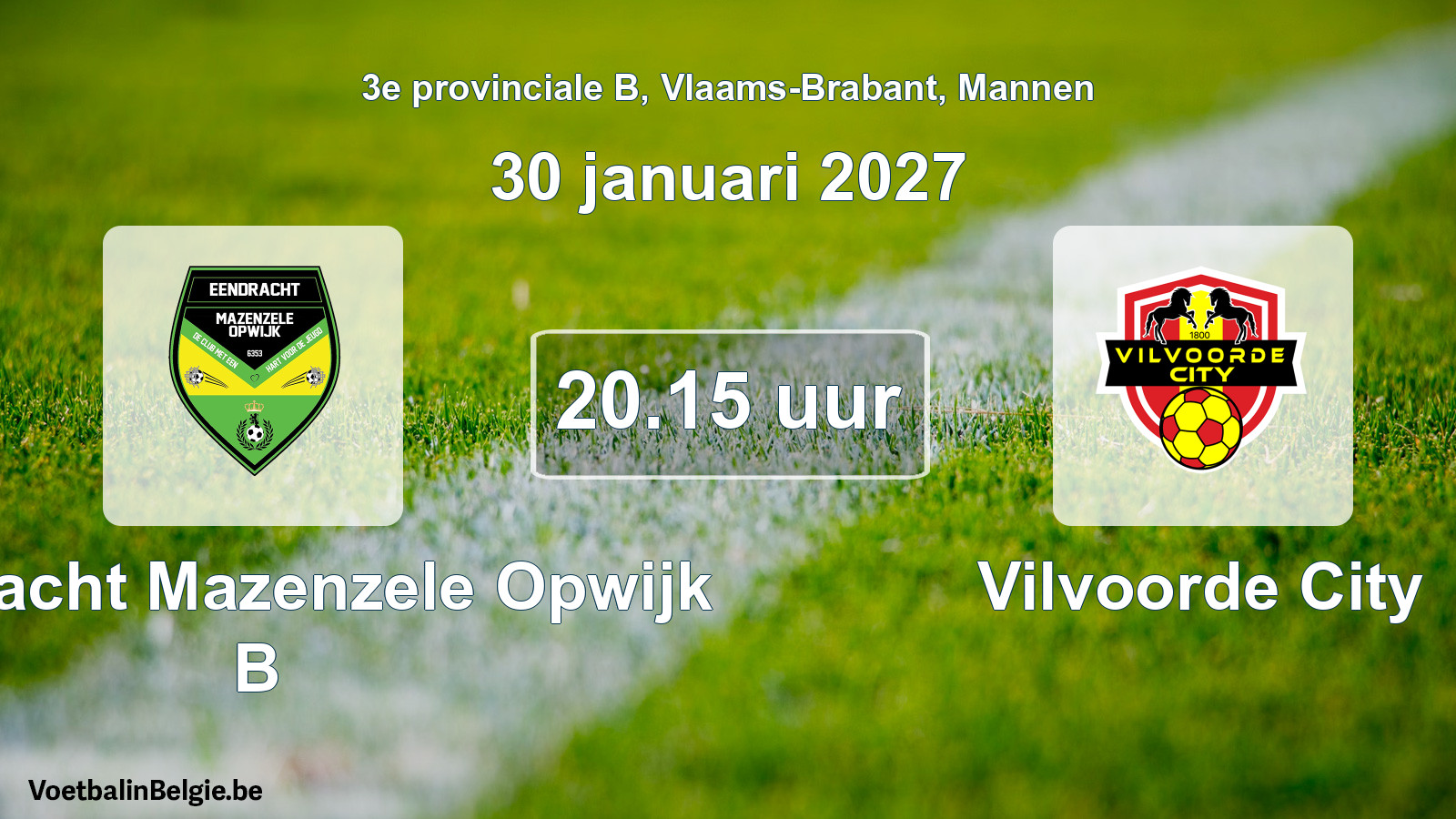 Geplande wedstrijd mannenvoetbal: Eendracht Mazenzele Opwijk B - Vilvoorde City (30 januari 2027)