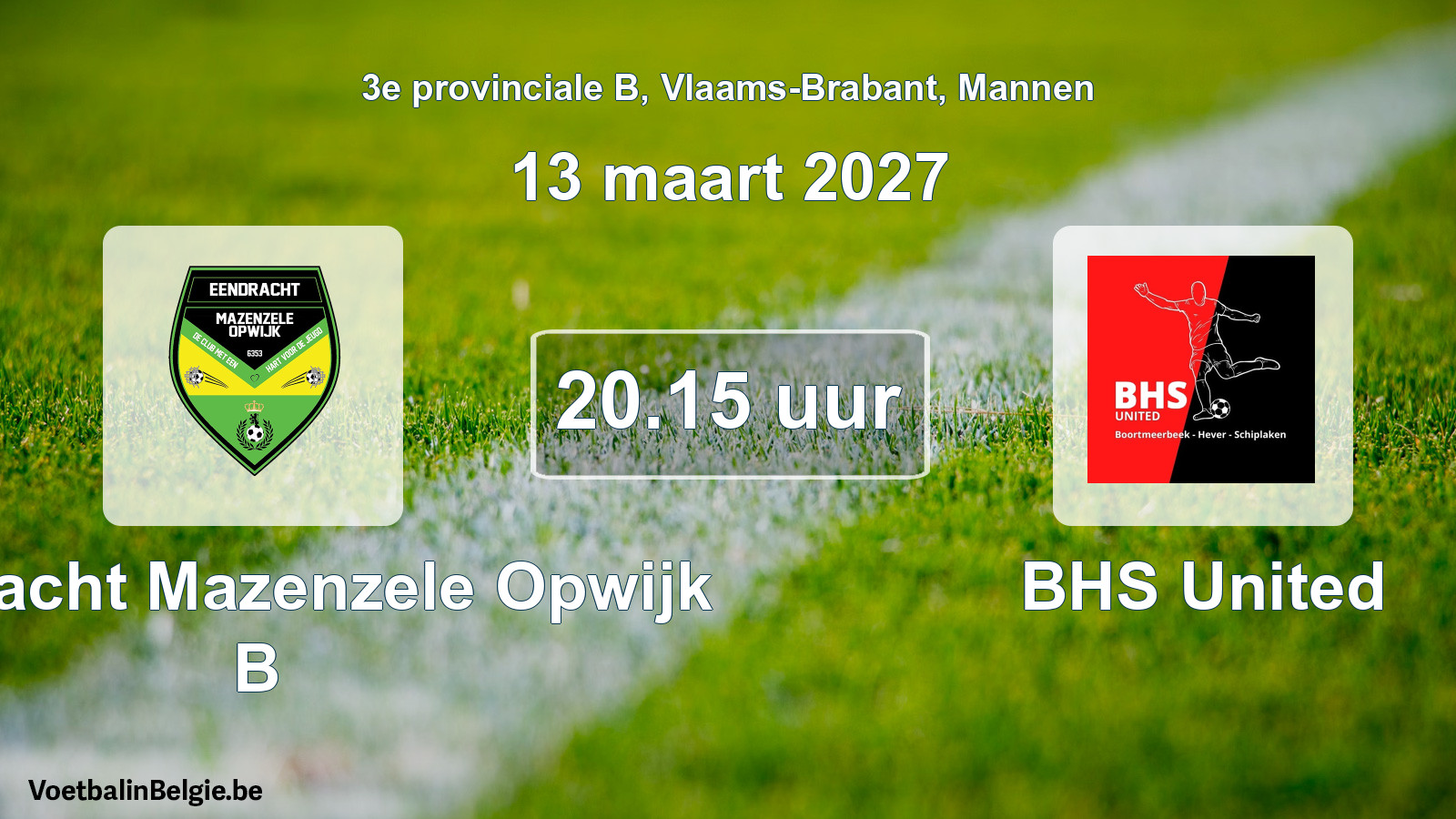 Geplande wedstrijd mannenvoetbal: Eendracht Mazenzele Opwijk B - BHS United (13 maart 2027)