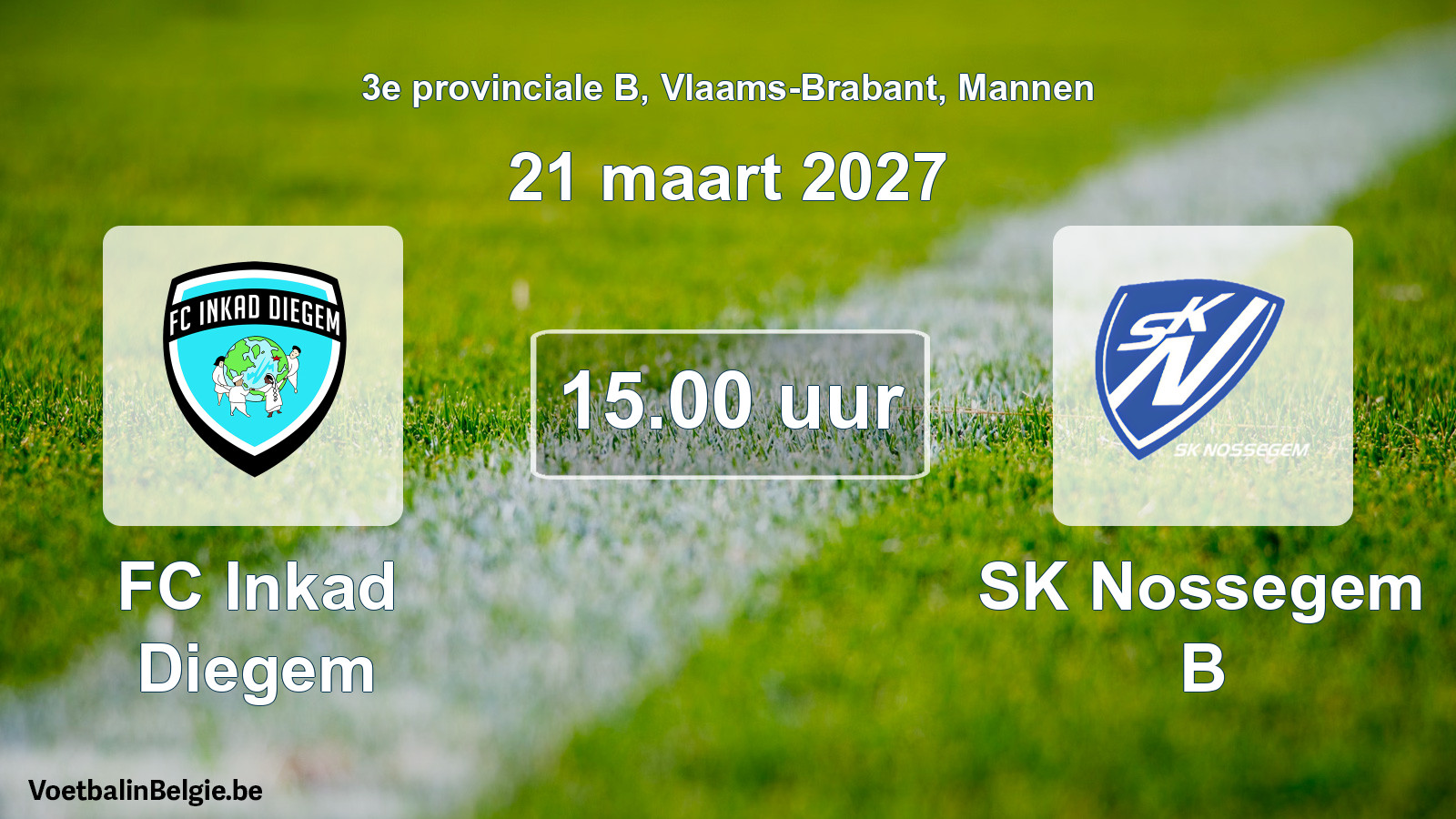 Geplande wedstrijd mannenvoetbal: FC Inkad Diegem - SK Nossegem B (21 maart 2027)