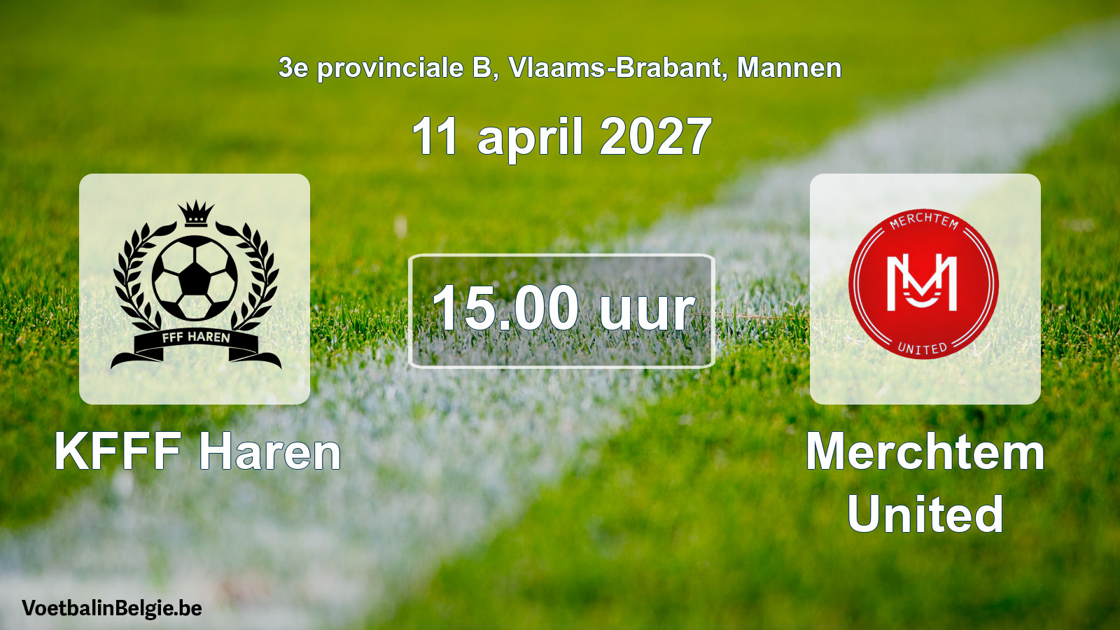 Match prévu football hommes: KFFF Haren - Merchtem United (11 avril 2027)