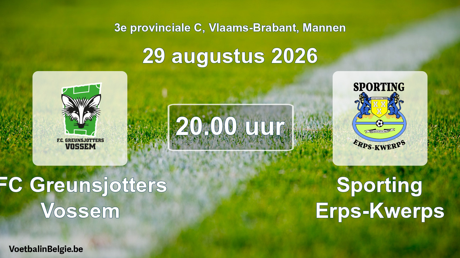 Geplande wedstrijd mannenvoetbal: FC Greunsjotters Vossem - Sporting Erps-Kwerps (29 augustus 2026)