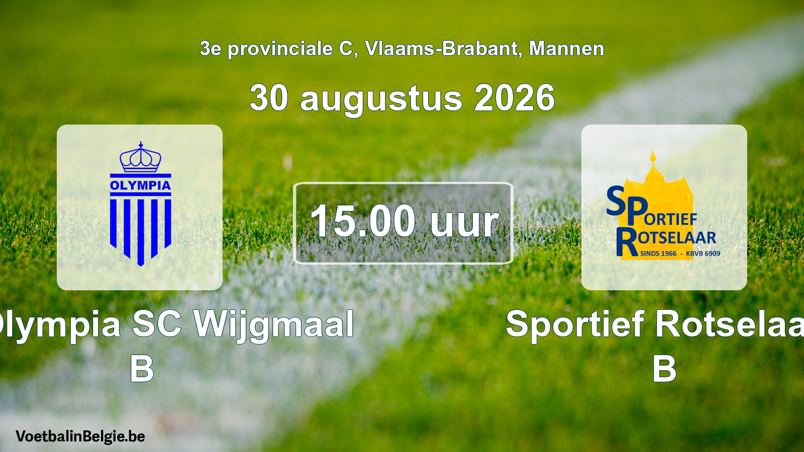 Geplande wedstrijd mannenvoetbal: K. Olympia SC Wijgmaal B - Sportief Rotselaar B (30 augustus 2026)