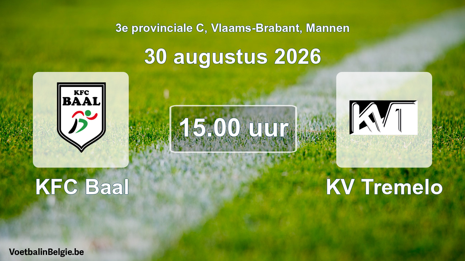 Geplande wedstrijd mannenvoetbal: KFC Baal - KV Tremelo (30 augustus 2026)