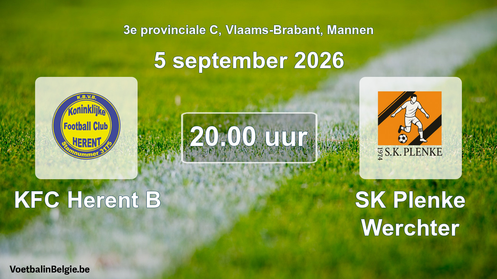 Scheduled match men football: KFC Herent B - SK Plenke Werchter (5 September 2026)