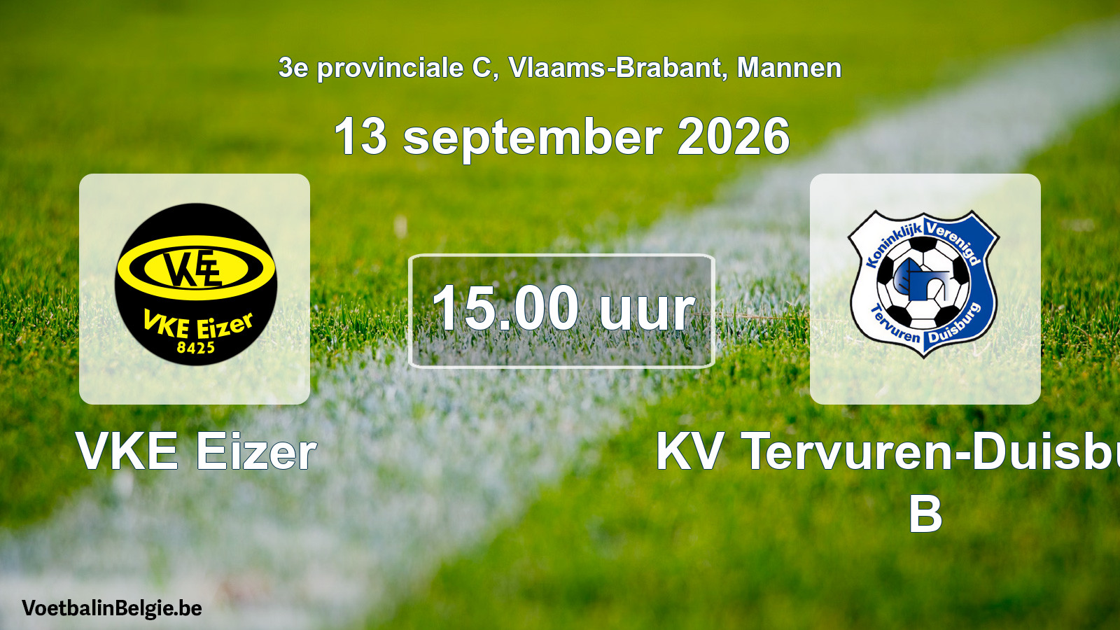 Geplantes Spiel männer-Fußball: VKE Eizer - KV Tervuren-Duisburg B (13 September 2026)