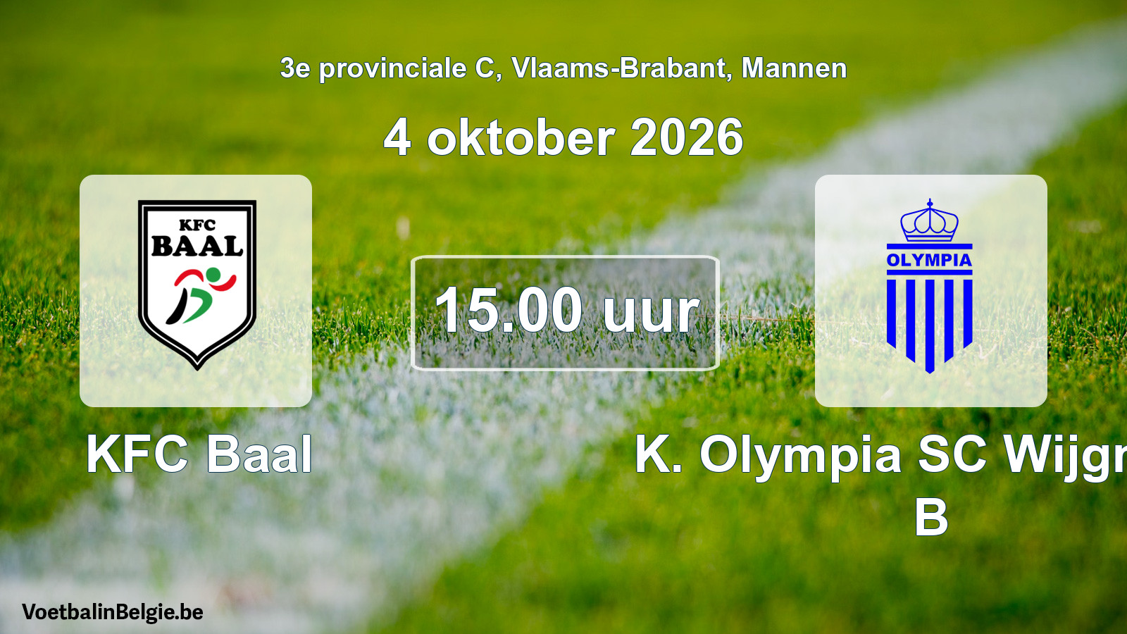 Geplande wedstrijd mannenvoetbal: KFC Baal - K. Olympia SC Wijgmaal B (4 oktober 2026)