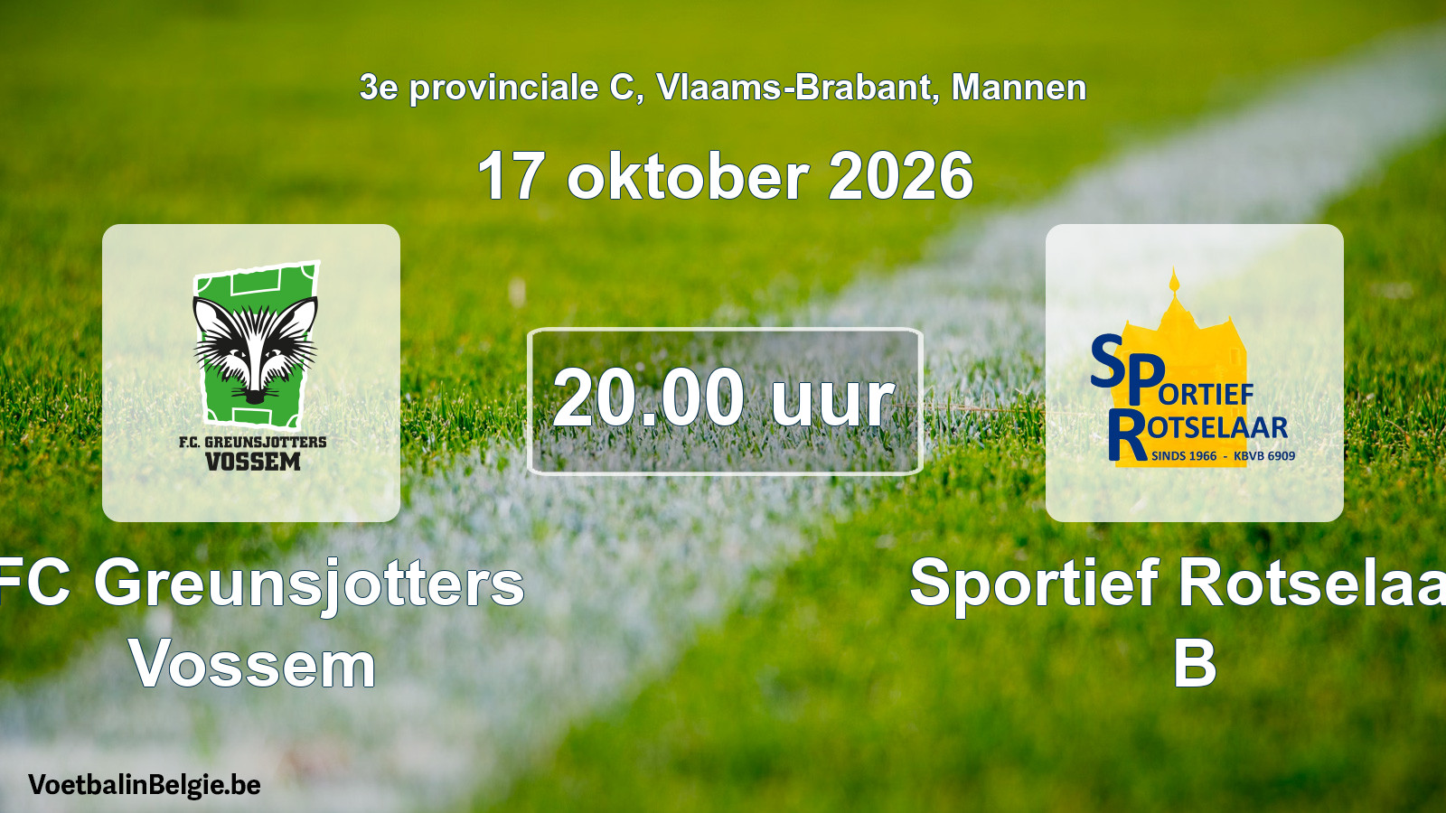 Geplande wedstrijd mannenvoetbal: FC Greunsjotters Vossem - Sportief Rotselaar B (17 oktober 2026)