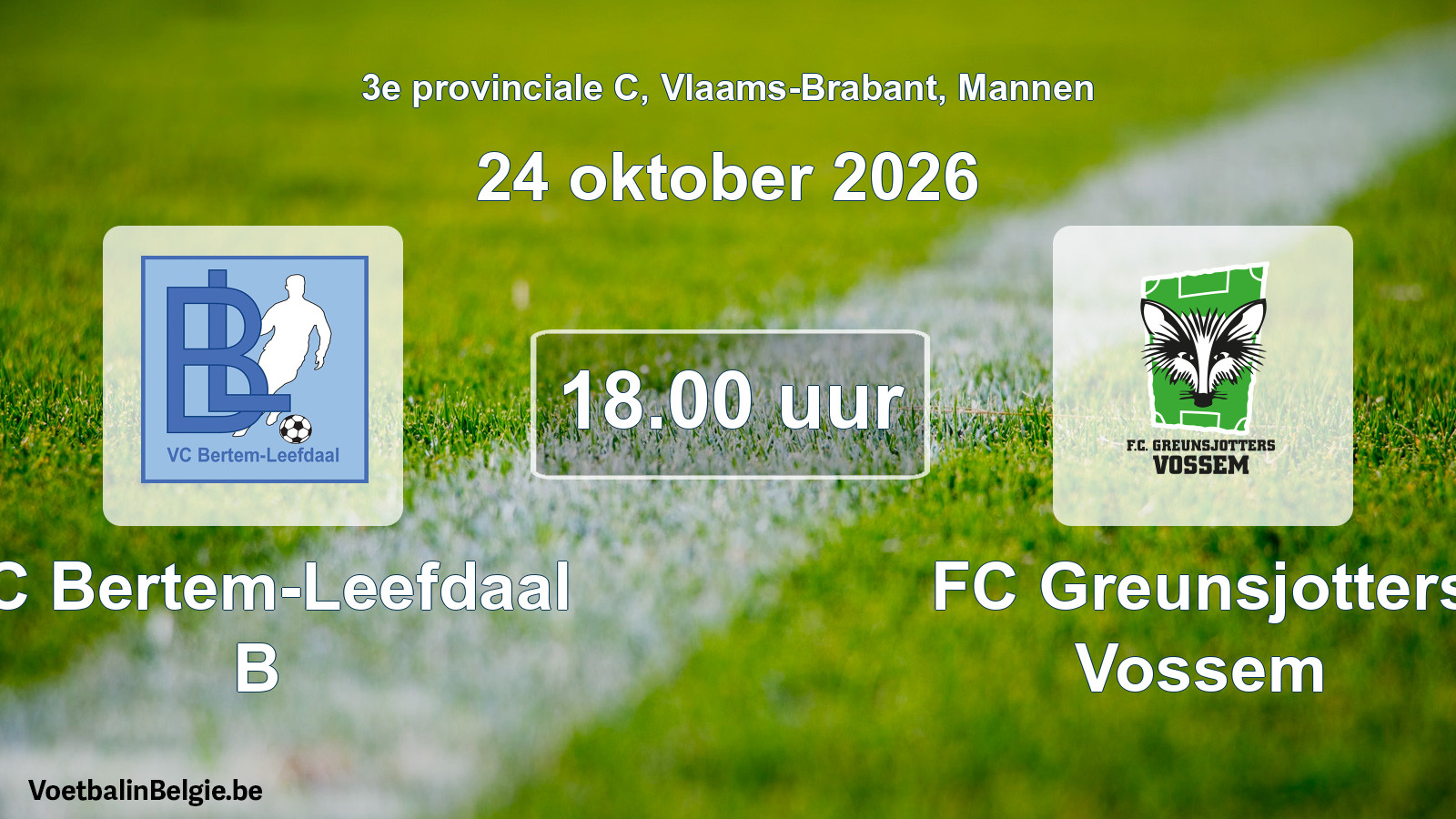 Geplande wedstrijd mannenvoetbal: VC Bertem-Leefdaal B - FC Greunsjotters Vossem (24 oktober 2026)