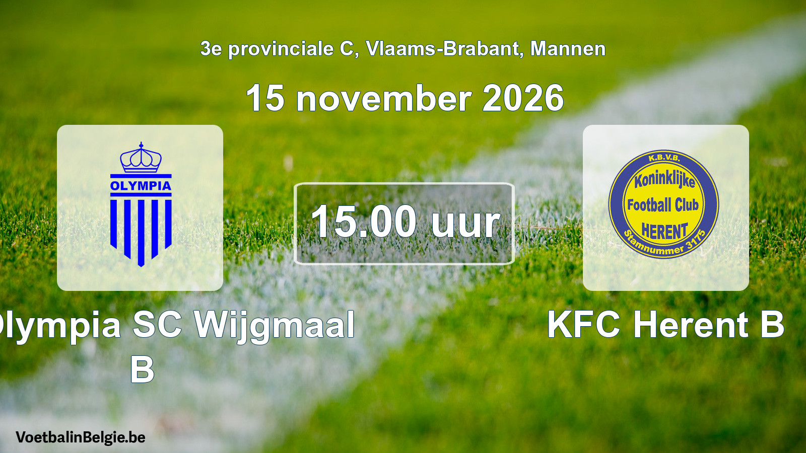Geplande wedstrijd mannenvoetbal: K. Olympia SC Wijgmaal B - KFC Herent B (15 november 2026)