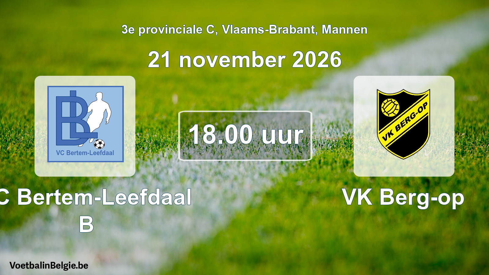 Scheduled match men football: VC Bertem-Leefdaal B - VK Berg-op (21 November 2026)