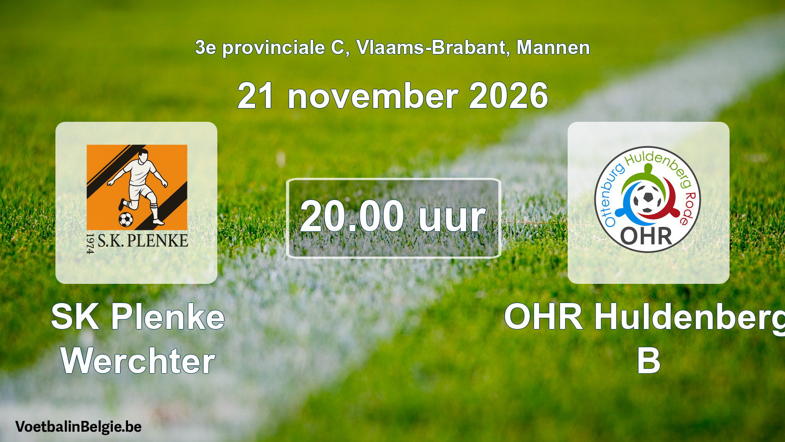 Geplantes Spiel männer-Fußball: SK Plenke Werchter - OHR Huldenberg B (21 November 2026)