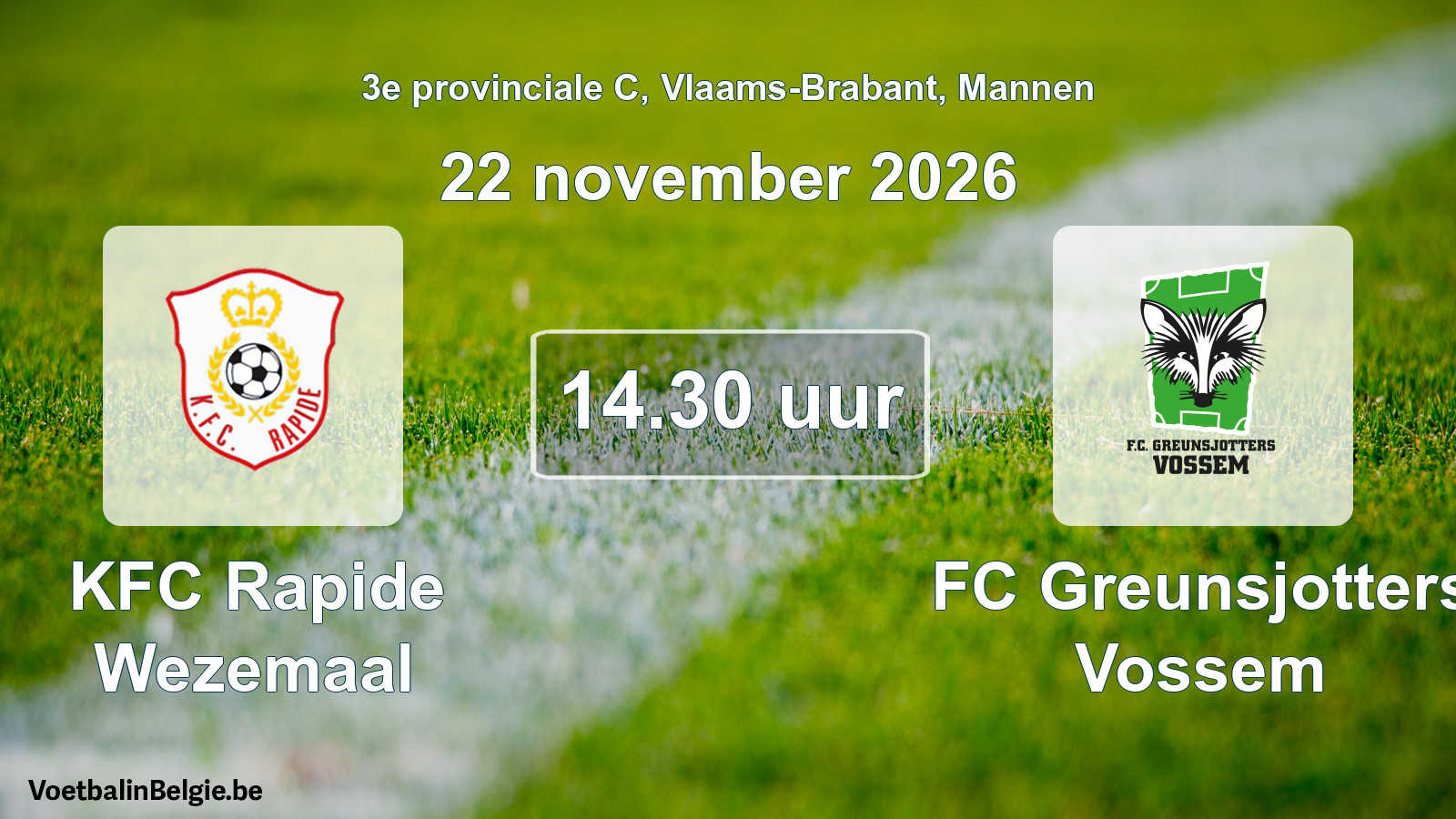 Geplande wedstrijd mannenvoetbal: KFC Rapide Wezemaal - FC Greunsjotters Vossem (22 november 2026)