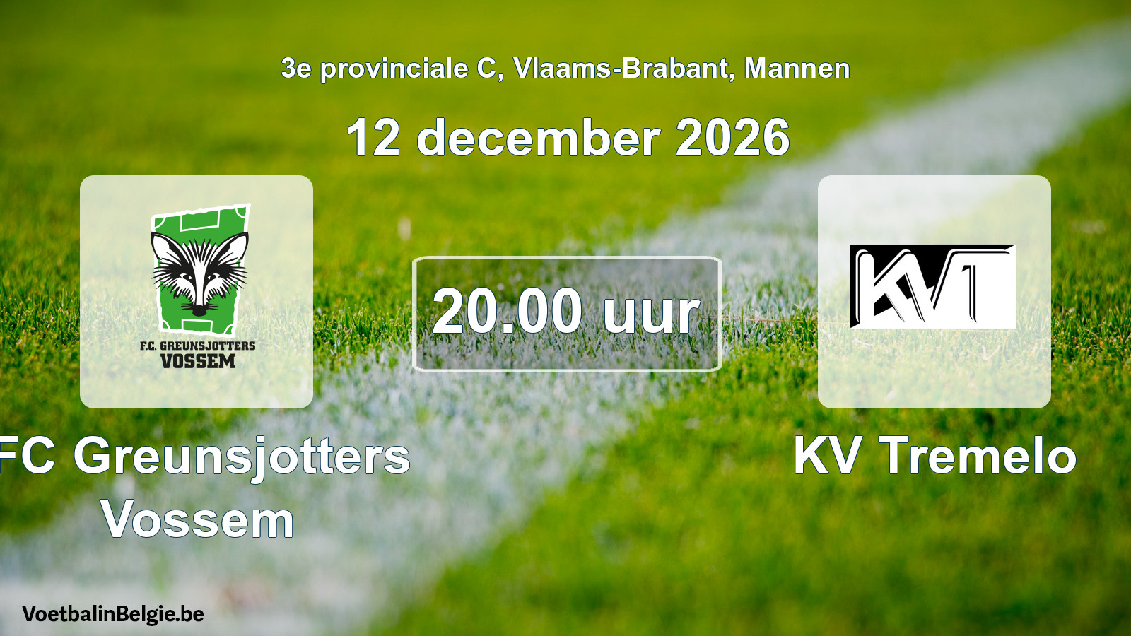 Geplande wedstrijd mannenvoetbal: FC Greunsjotters Vossem - KV Tremelo (12 december 2026)