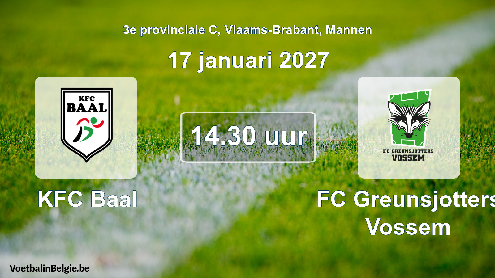Geplande wedstrijd mannenvoetbal: KFC Baal - FC Greunsjotters Vossem (17 januari 2027)