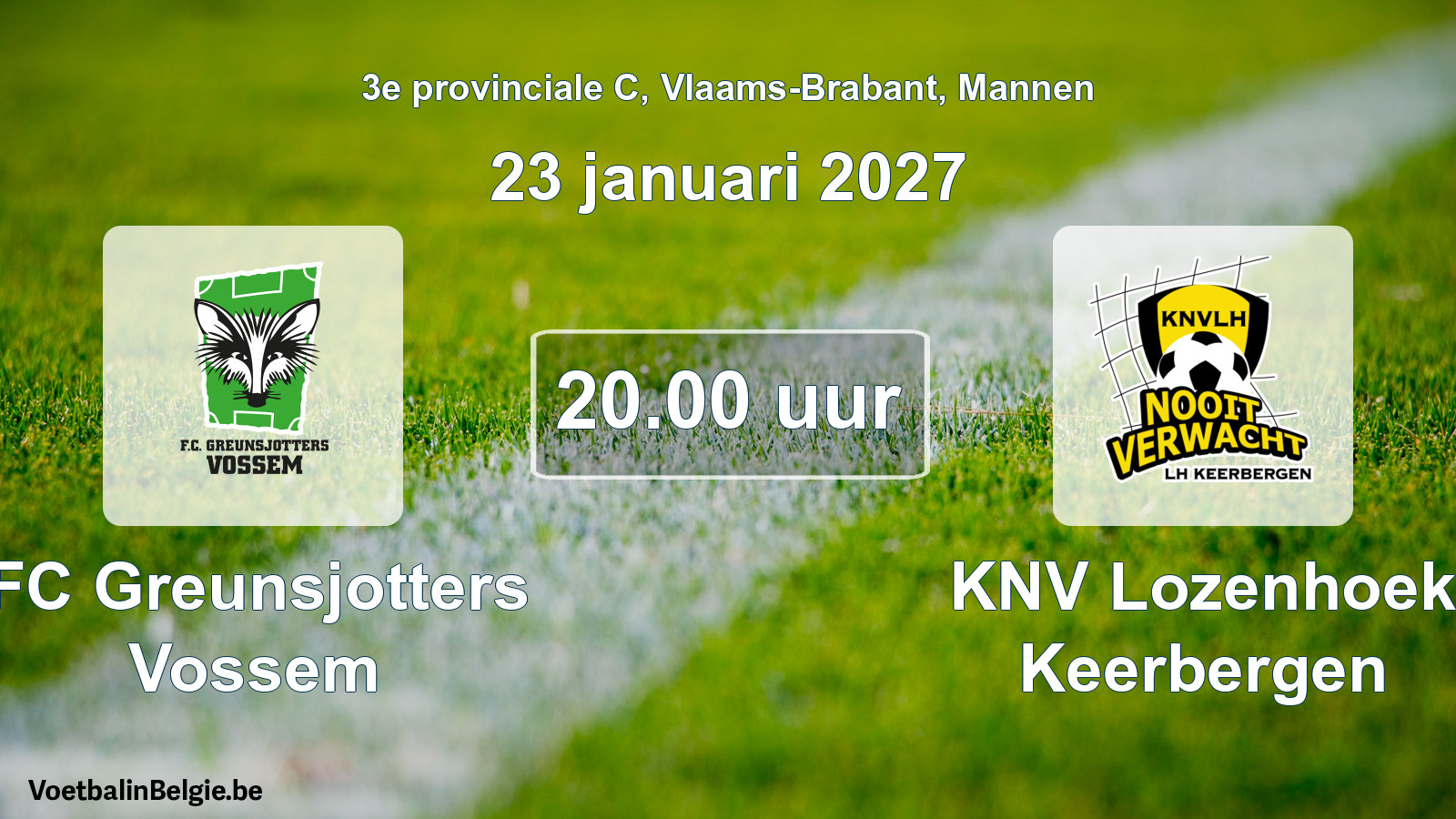 Geplande wedstrijd mannenvoetbal: FC Greunsjotters Vossem - KNV Lozenhoek Keerbergen (23 januari 2027)