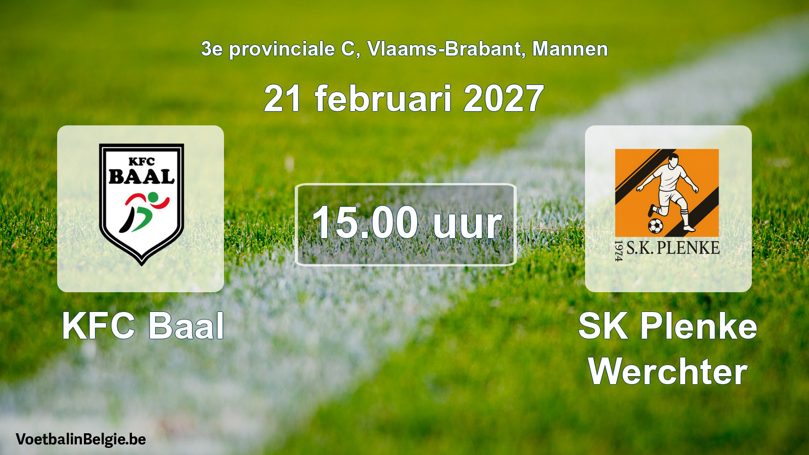 Geplantes Spiel männer-Fußball: KFC Baal - SK Plenke Werchter (21 Februar 2027)