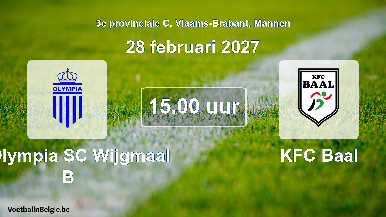 Geplande wedstrijd mannenvoetbal: K. Olympia SC Wijgmaal B - KFC Baal (28 februari 2027)