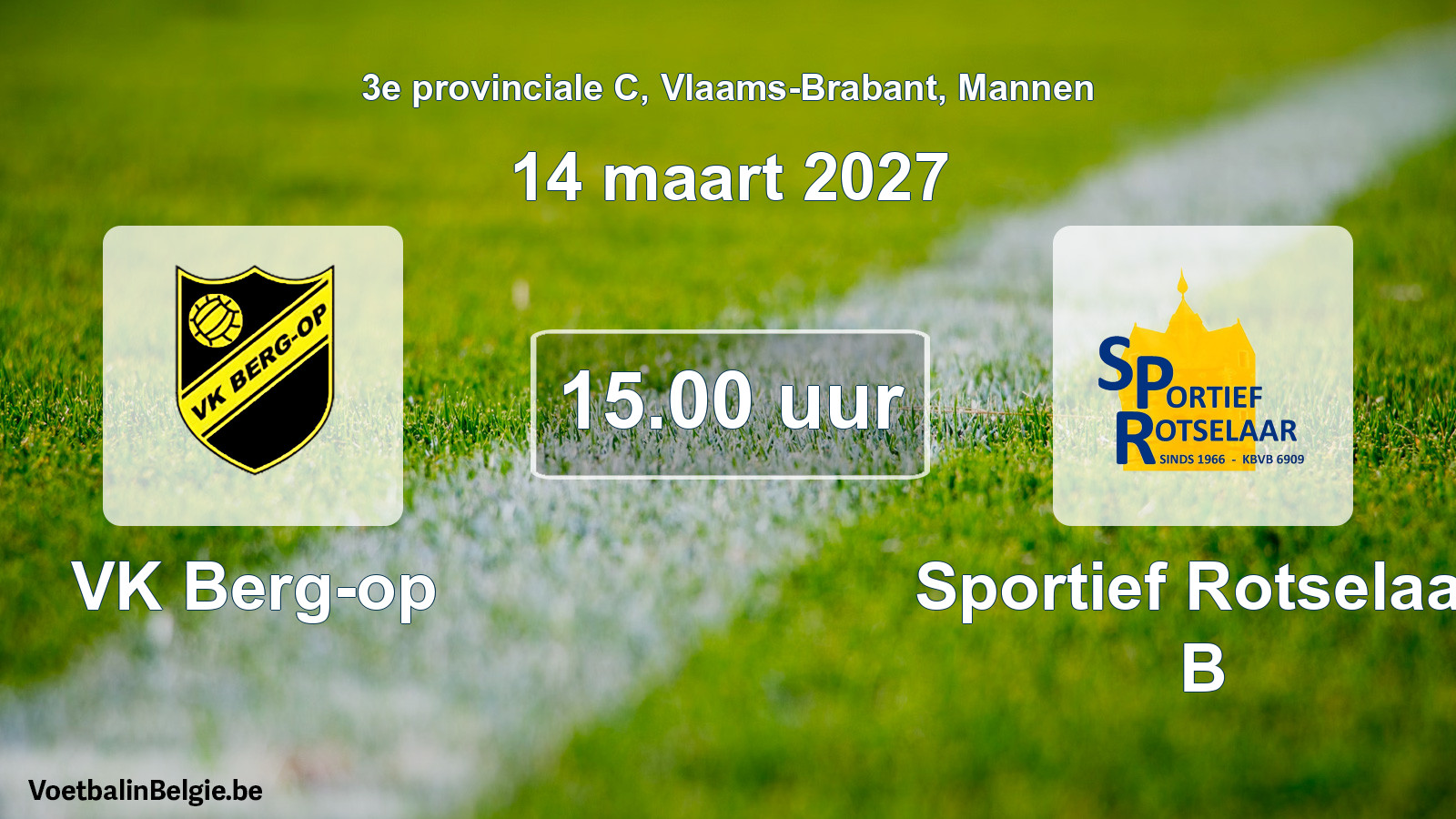 Geplande wedstrijd mannenvoetbal: VK Berg-op - Sportief Rotselaar B (14 maart 2027)