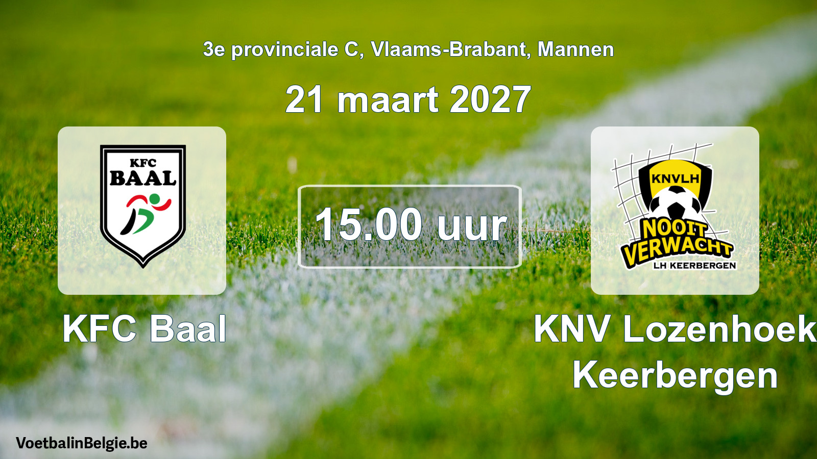 Geplantes Spiel männer-Fußball: KFC Baal - KNV Lozenhoek Keerbergen (21 März 2027)