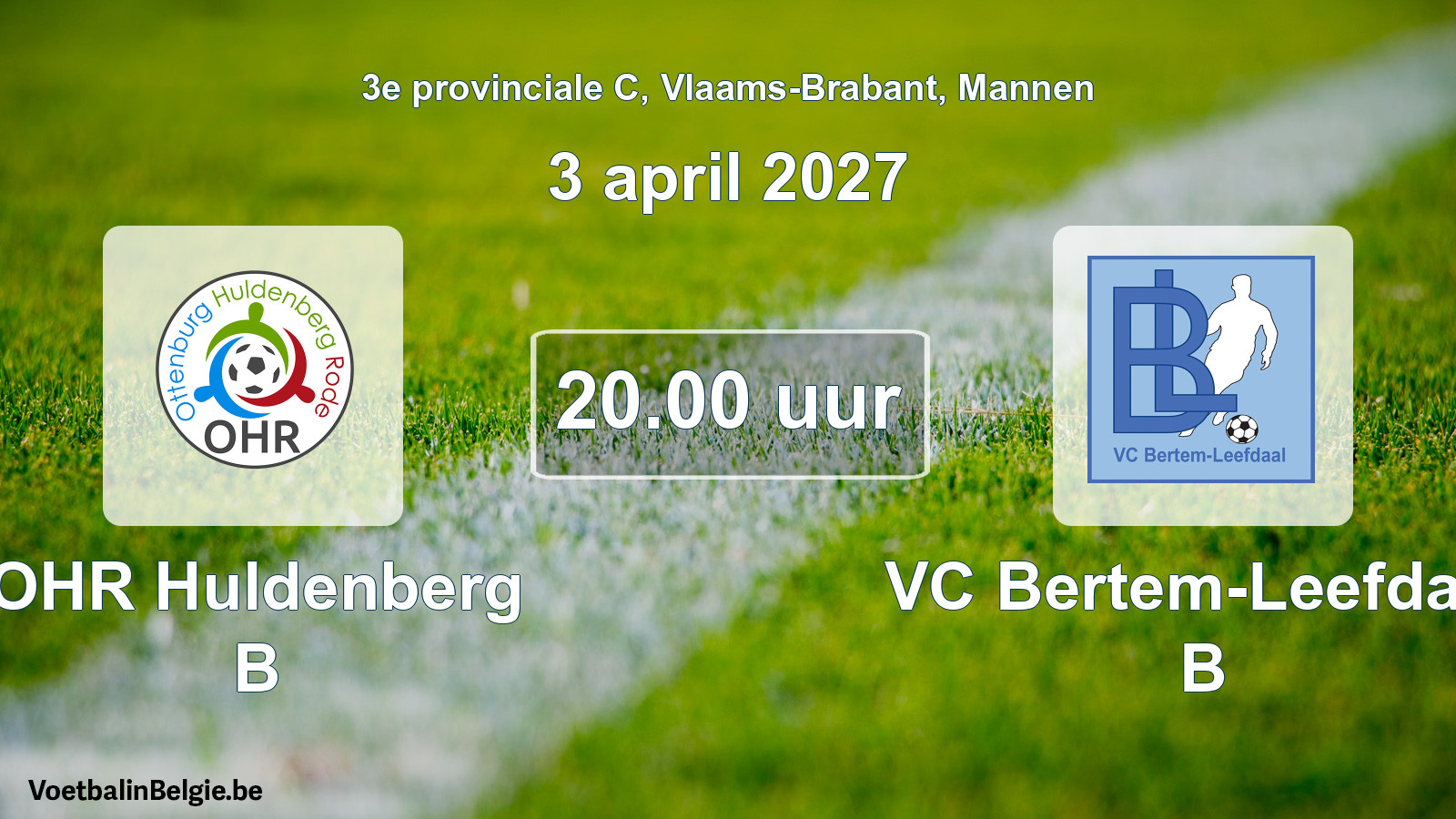 Scheduled match men football: OHR Huldenberg B - VC Bertem-Leefdaal B (3 April 2027)