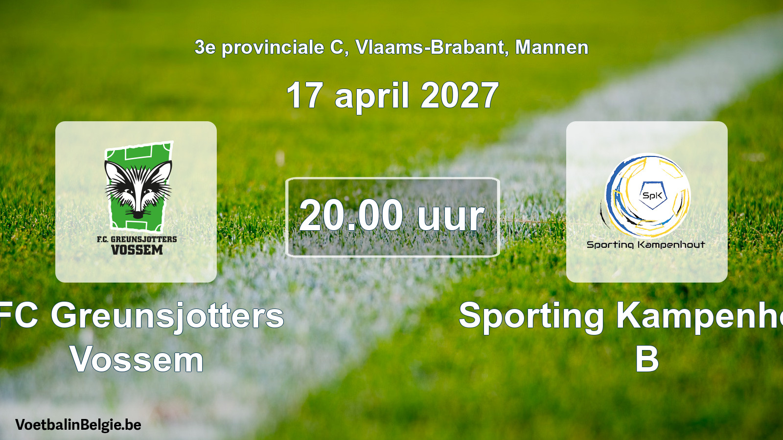 Geplande wedstrijd mannenvoetbal: FC Greunsjotters Vossem - Sporting Kampenhout B (17 april 2027)