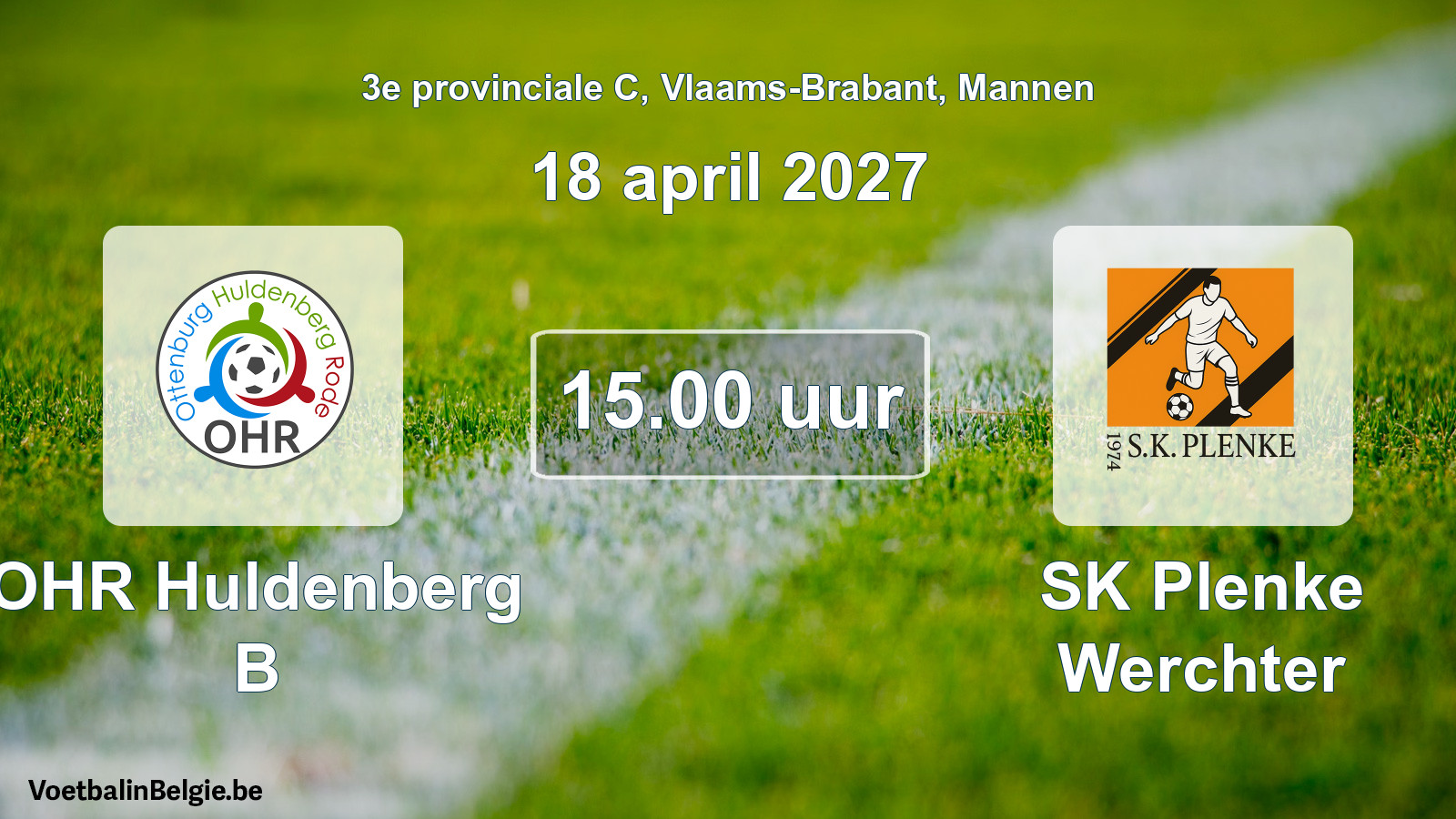 Geplande wedstrijd mannenvoetbal: OHR Huldenberg B - SK Plenke Werchter (18 april 2027)