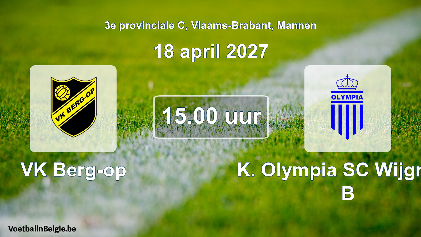 Scheduled match men football: VK Berg-op - K. Olympia SC Wijgmaal B (18 April 2027)