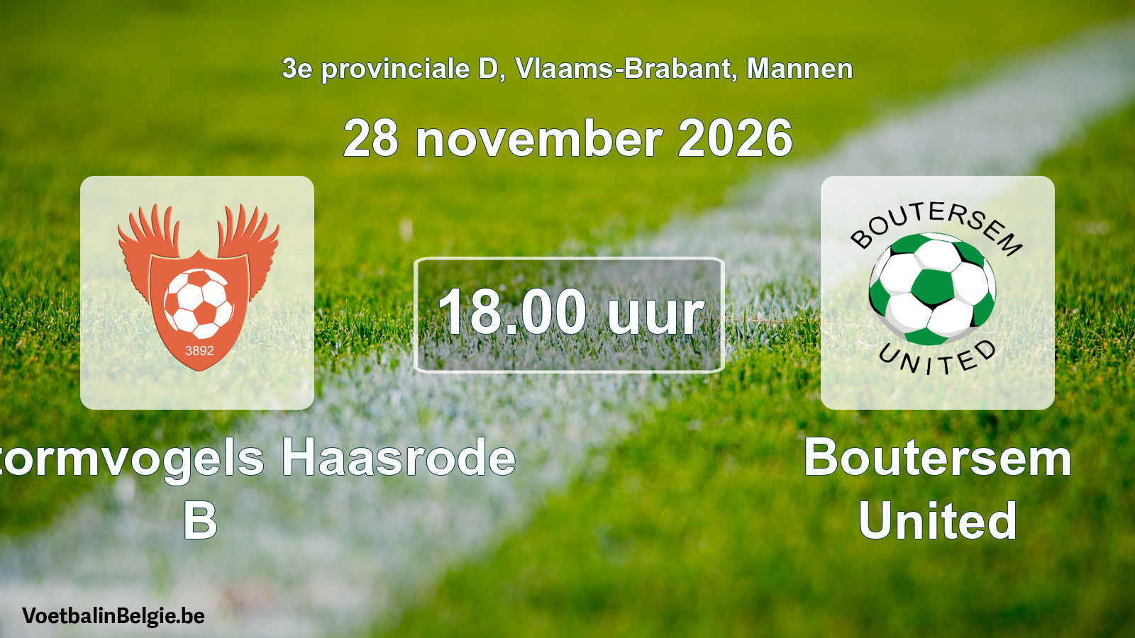 Match prévu football hommes: K. Stormvogels Haasrode B - Boutersem United (28 novembre 2026)