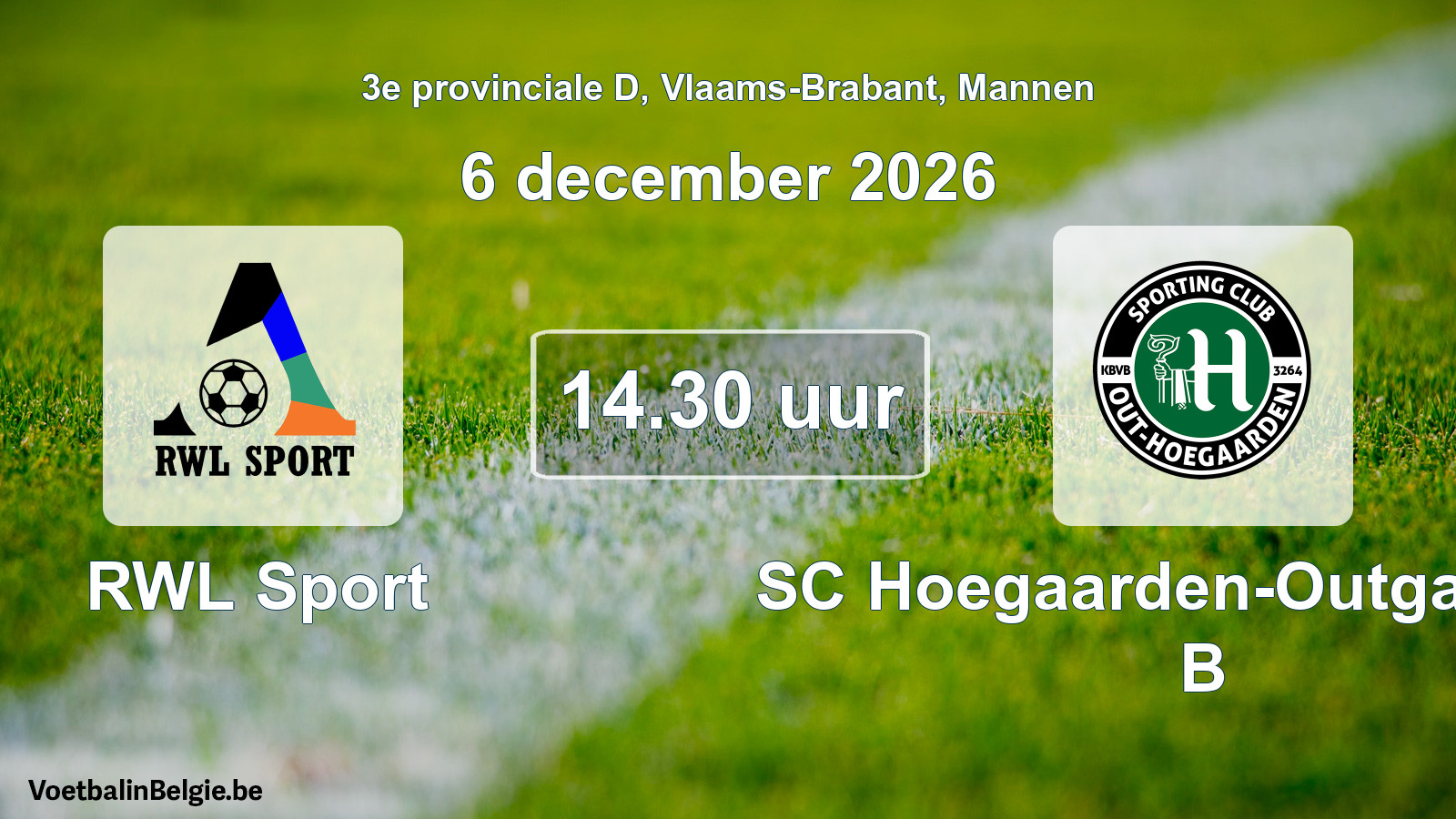 Match prévu football hommes: RWL Sport - SC Hoegaarden-Outgaarden B (6 décembre 2026)