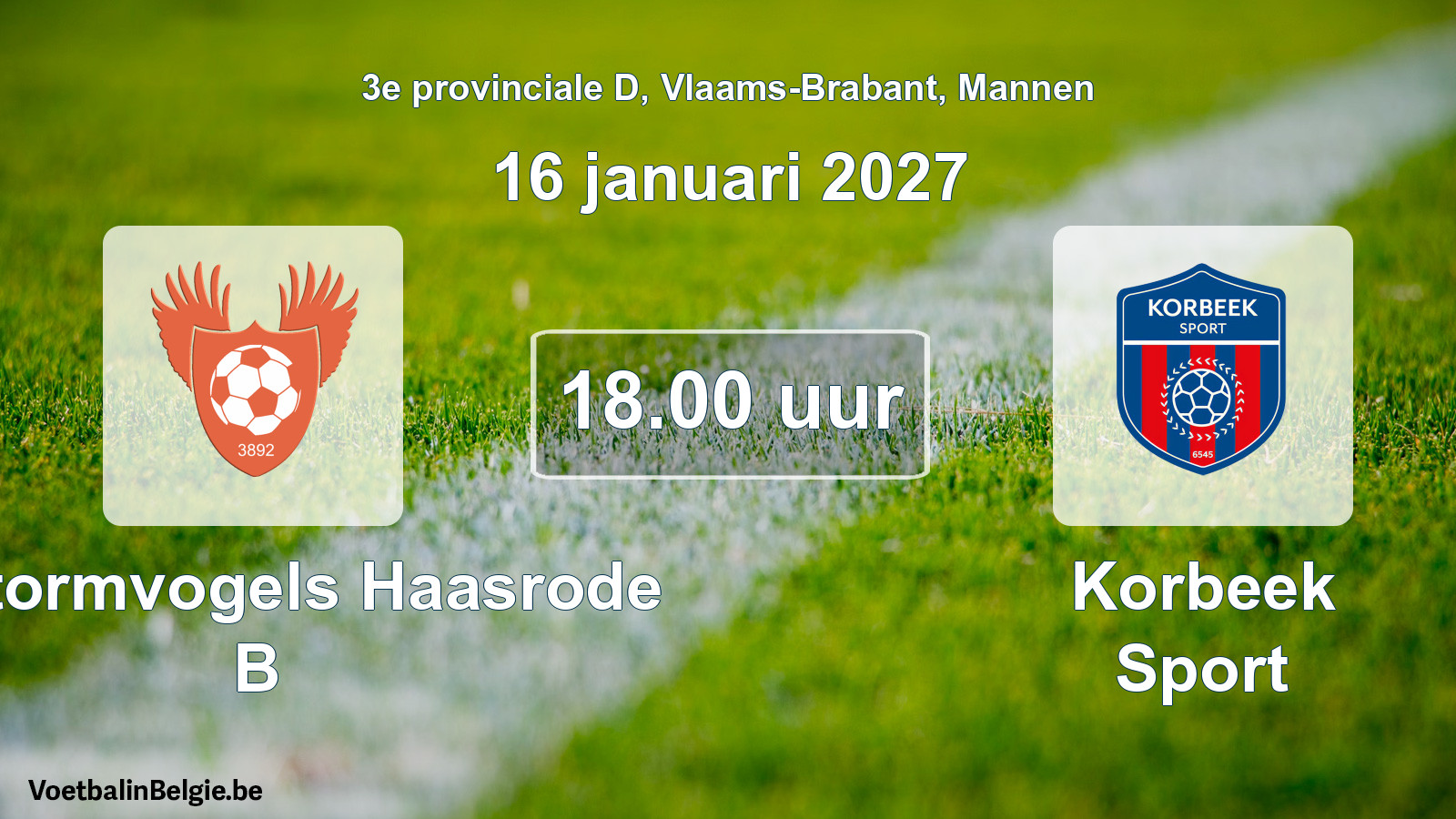 Geplande wedstrijd mannenvoetbal: K. Stormvogels Haasrode B - Korbeek Sport (16 januari 2027)