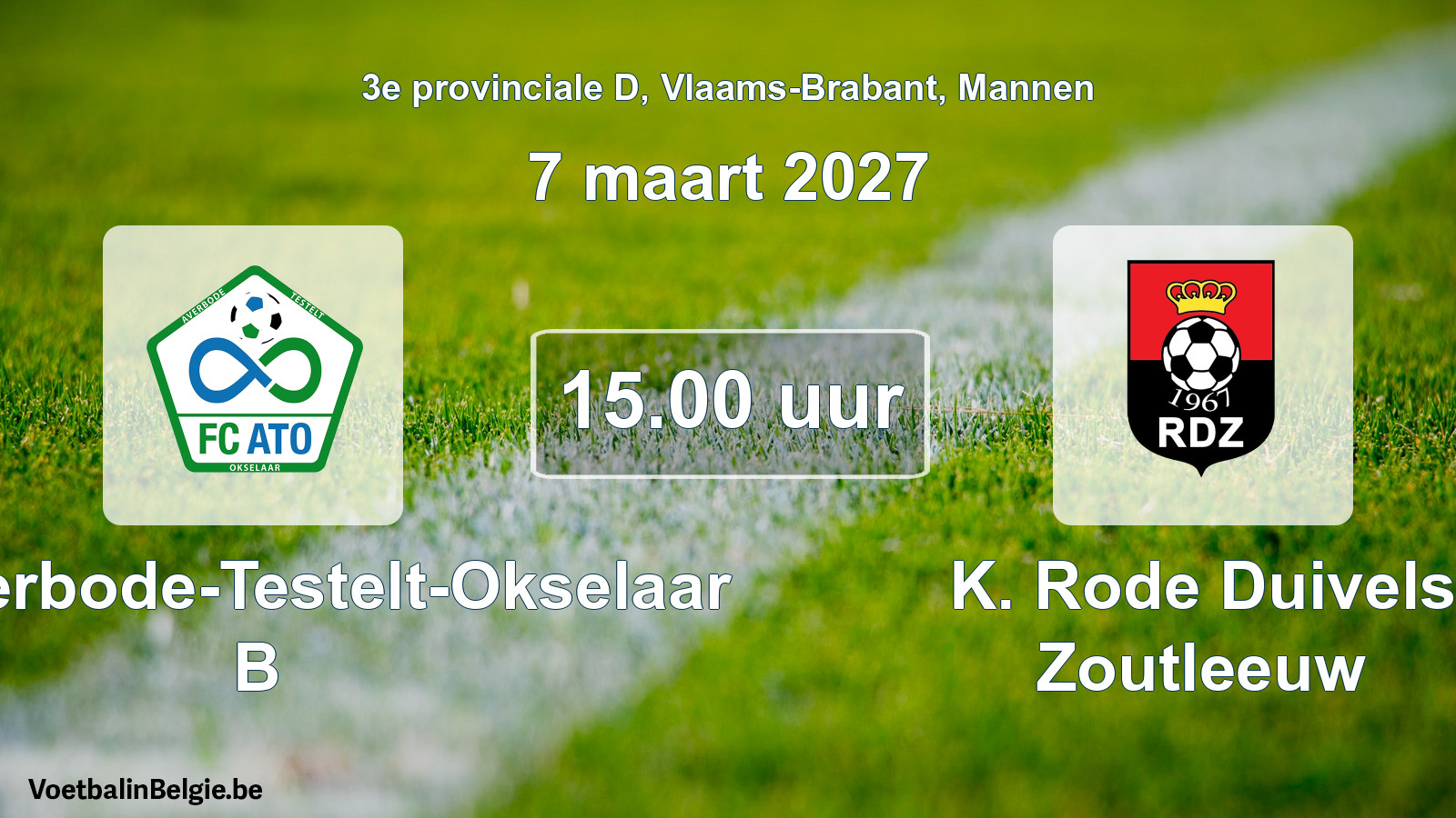 Match prévu football hommes: FC Averbode-Testelt-Okselaar B - K. Rode Duivels Zoutleeuw (7 mars 2027)