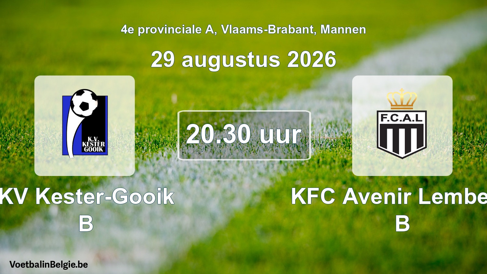 Geplande wedstrijd mannenvoetbal: KV Kester-Gooik B - KFC Avenir Lembeek B (29 augustus 2026)