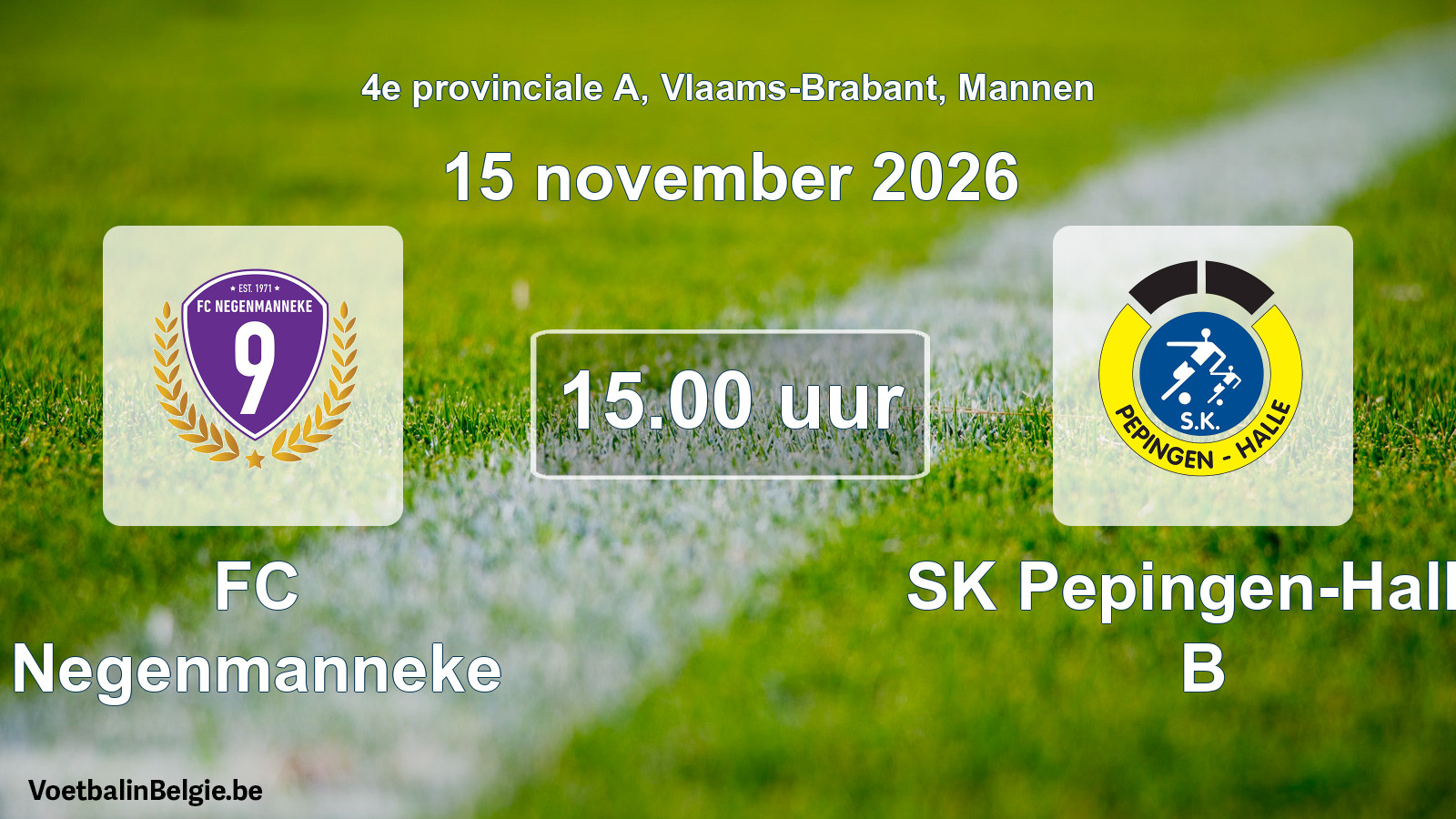 Geplande wedstrijd mannenvoetbal: FC Negenmanneke - SK Pepingen-Halle B (15 november 2026)