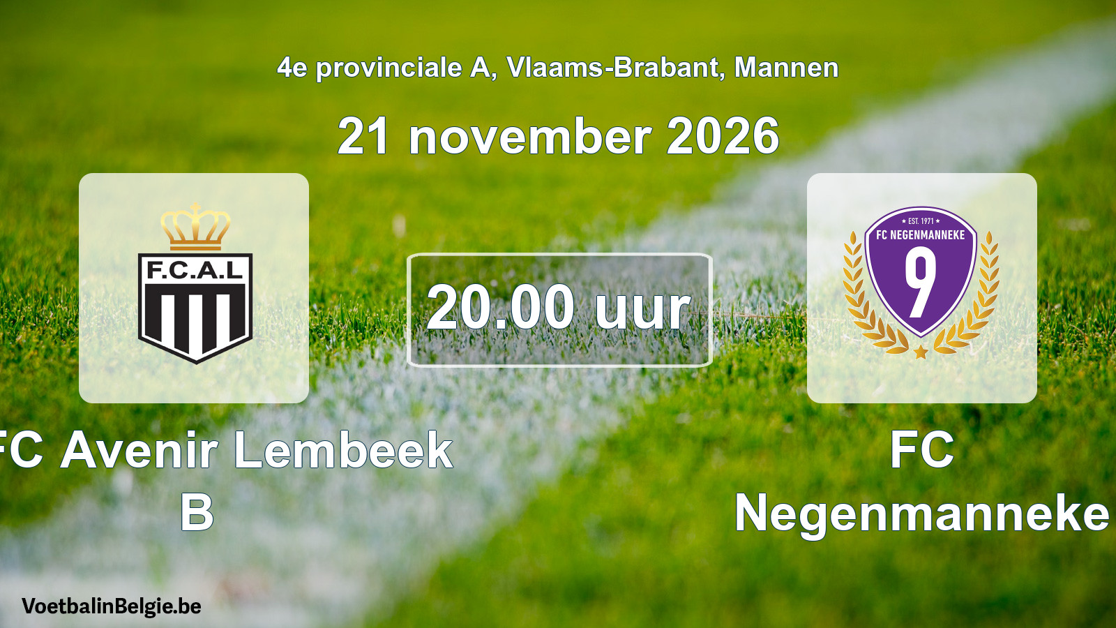Scheduled match men football: KFC Avenir Lembeek B - FC Negenmanneke (21 November 2026)