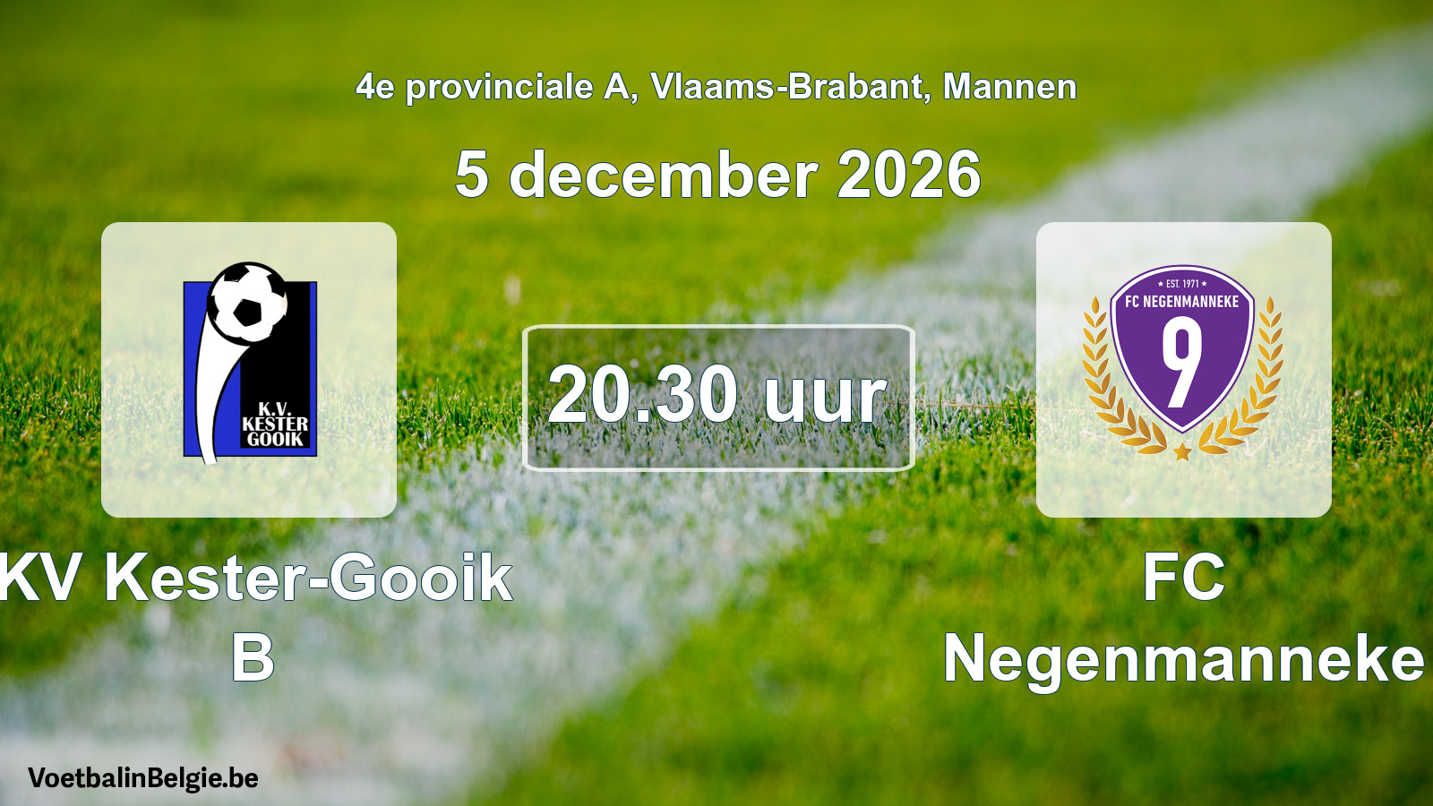 Geplande wedstrijd mannenvoetbal: KV Kester-Gooik B - FC Negenmanneke (5 december 2026)