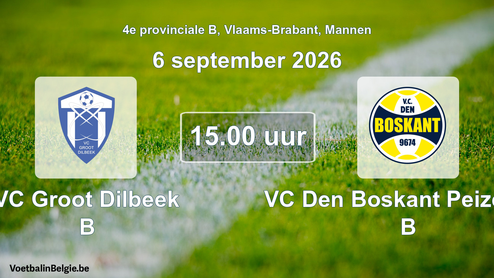 Scheduled match men football: VC Groot Dilbeek B - VC Den Boskant Peizegem B (6 September 2026)
