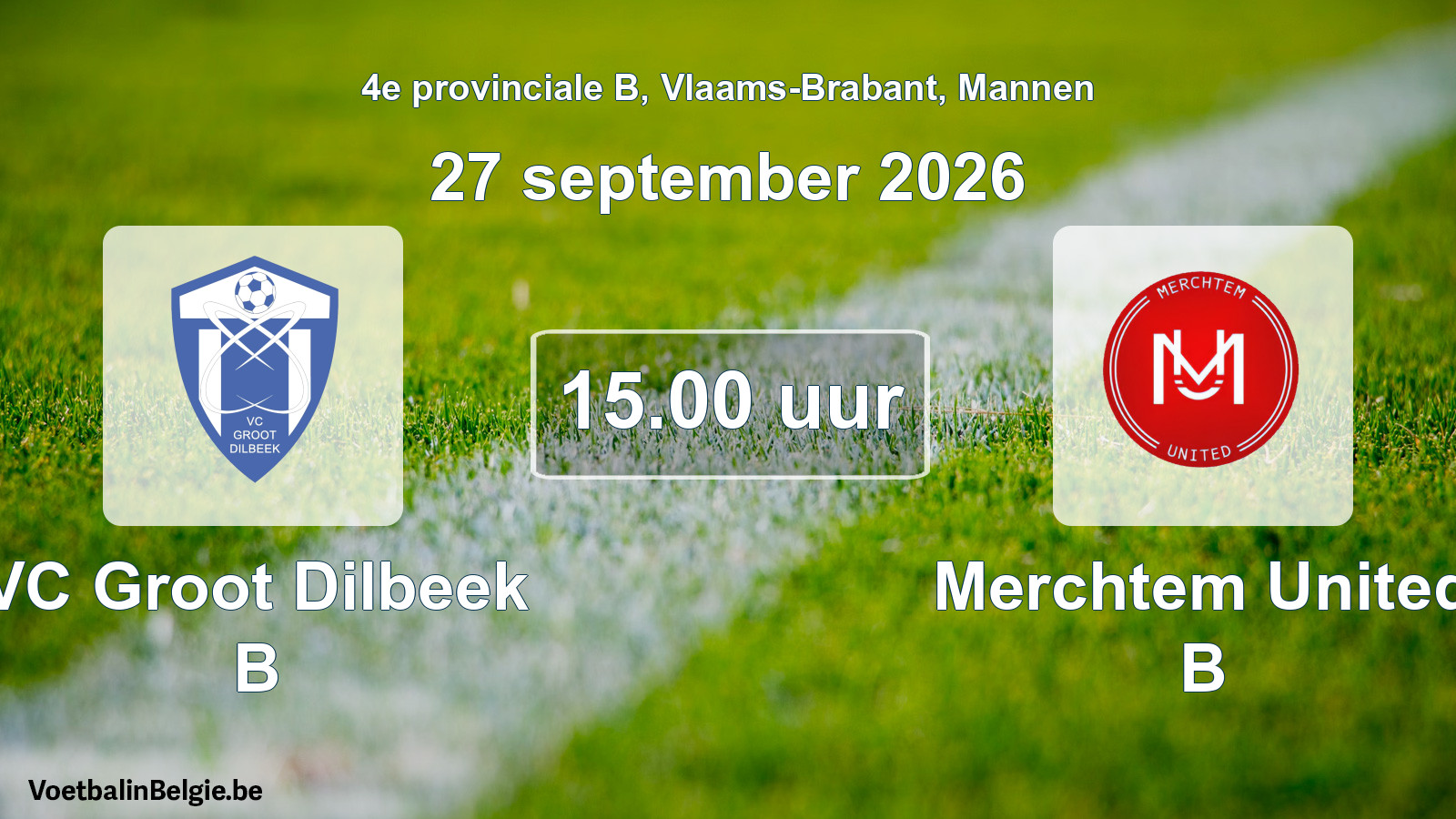 Geplande wedstrijd mannenvoetbal: VC Groot Dilbeek B - Merchtem United B (27 september 2026)