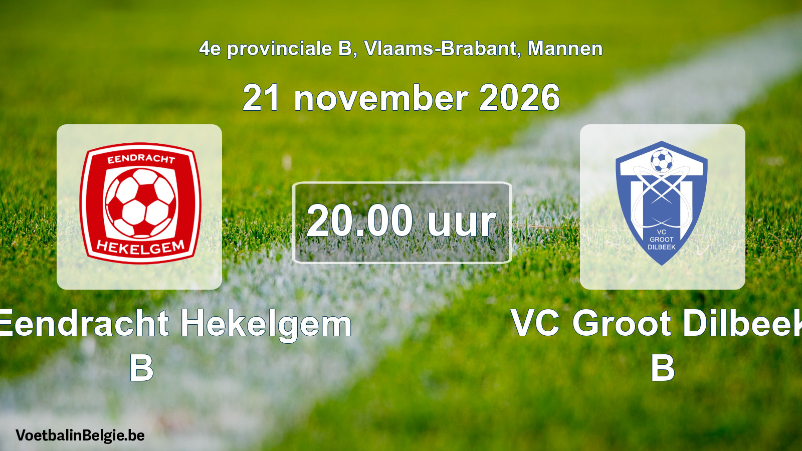 Geplande wedstrijd mannenvoetbal: FC Eendracht Hekelgem B - VC Groot Dilbeek B (21 november 2026)