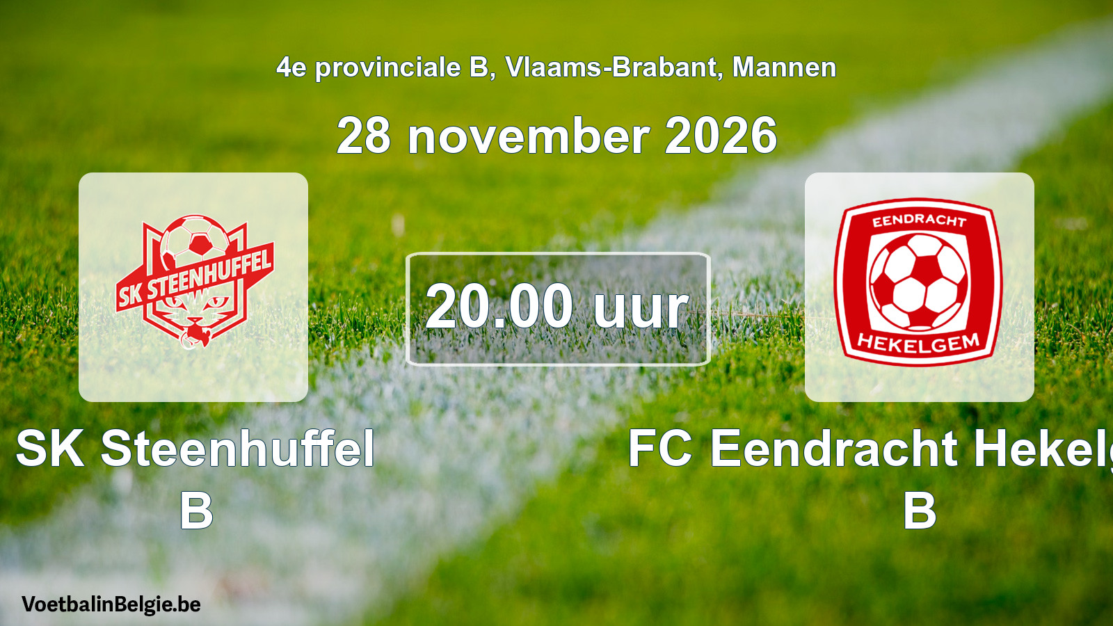 Geplande wedstrijd mannenvoetbal: SK Steenhuffel B - FC Eendracht Hekelgem B (28 november 2026)