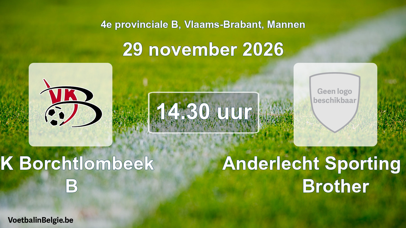 Geplande wedstrijd mannenvoetbal: VK Borchtlombeek B - Anderlecht Sporting Club Brother (29 november 2026)