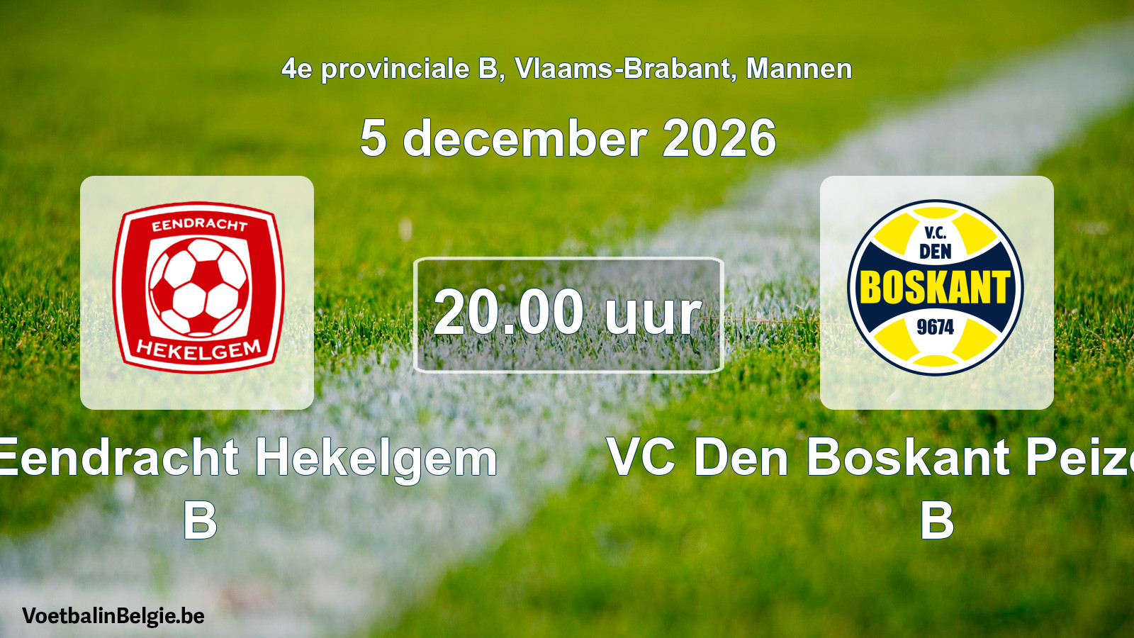 Match prévu football hommes: FC Eendracht Hekelgem B - VC Den Boskant Peizegem B (5 décembre 2026)