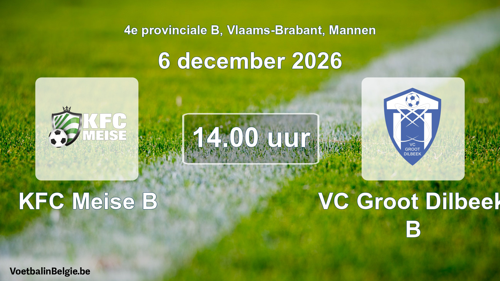 Geplande wedstrijd mannenvoetbal: KFC Meise B - VC Groot Dilbeek B (6 december 2026)
