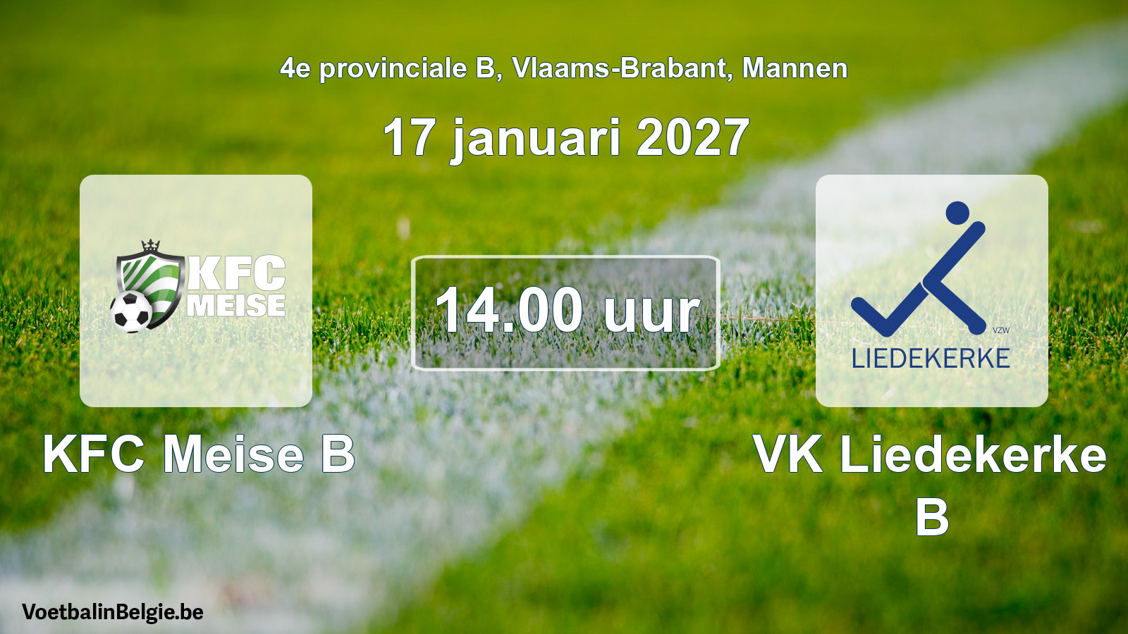 Match prévu football hommes: KFC Meise B - VK Liedekerke B (17 janvier 2027)
