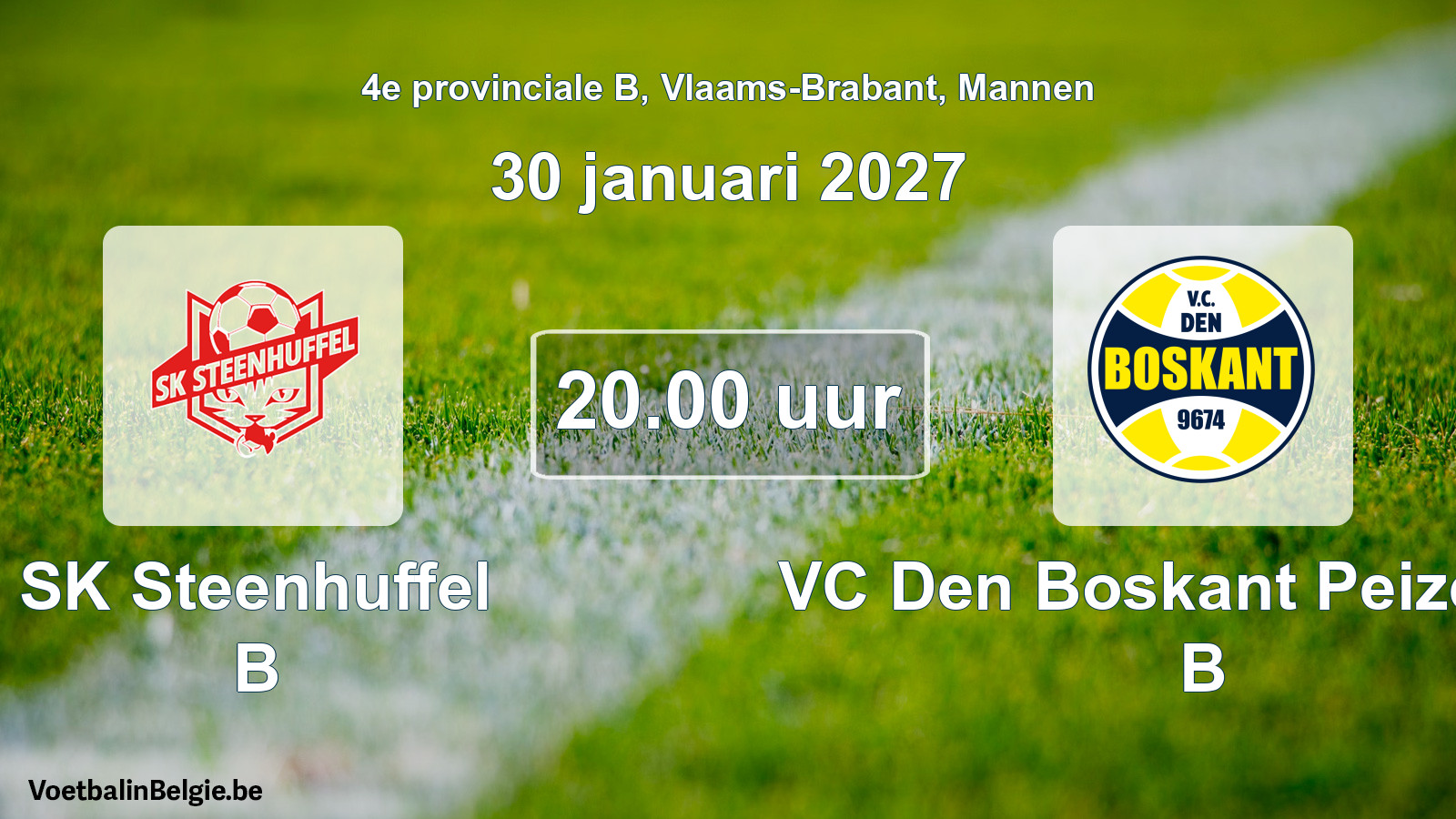 Geplande wedstrijd mannenvoetbal: SK Steenhuffel B - VC Den Boskant Peizegem B (30 januari 2027)