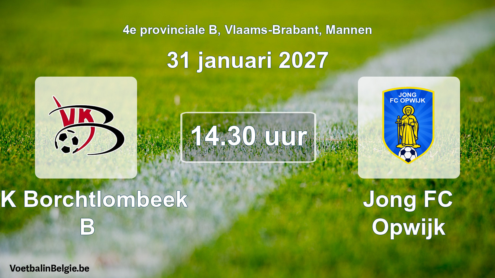 Geplantes Spiel männer-Fußball: VK Borchtlombeek B - Jong FC Opwijk (31 Januar 2027)