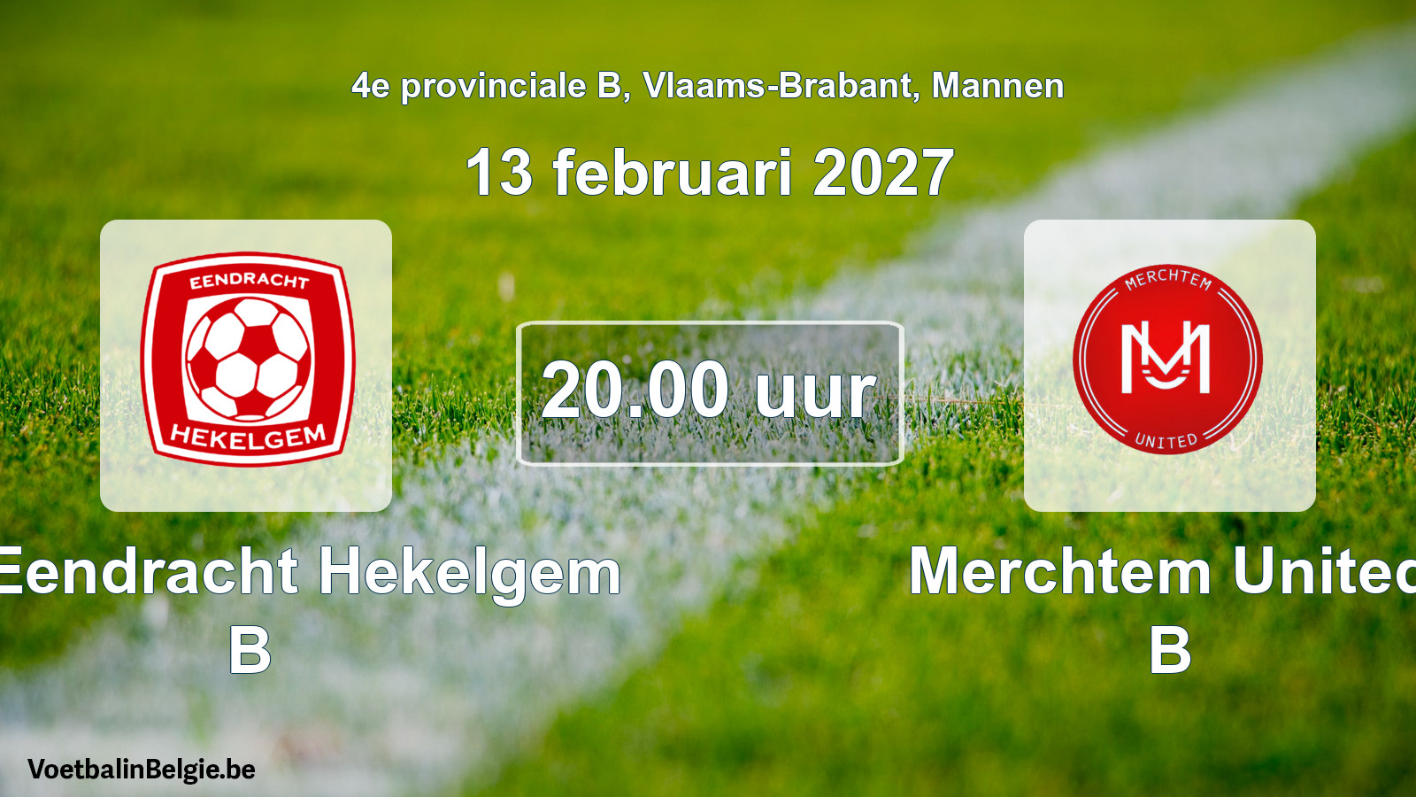 Geplantes Spiel männer-Fußball: FC Eendracht Hekelgem B - Merchtem United B (13 Februar 2027)