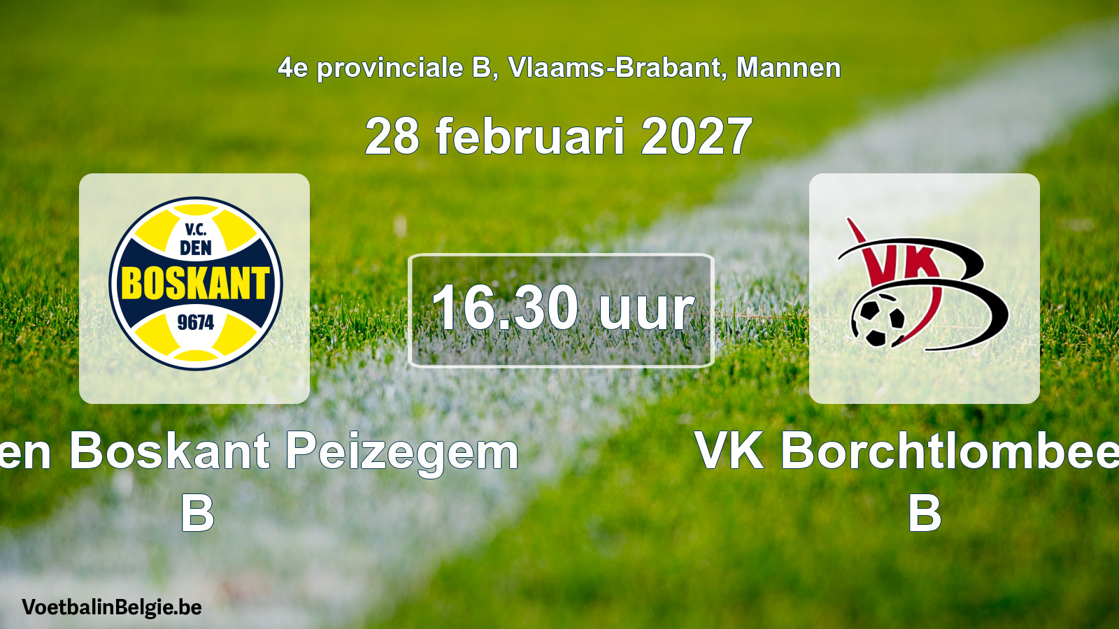 Geplande wedstrijd mannenvoetbal: VC Den Boskant Peizegem B - VK Borchtlombeek B (28 februari 2027)