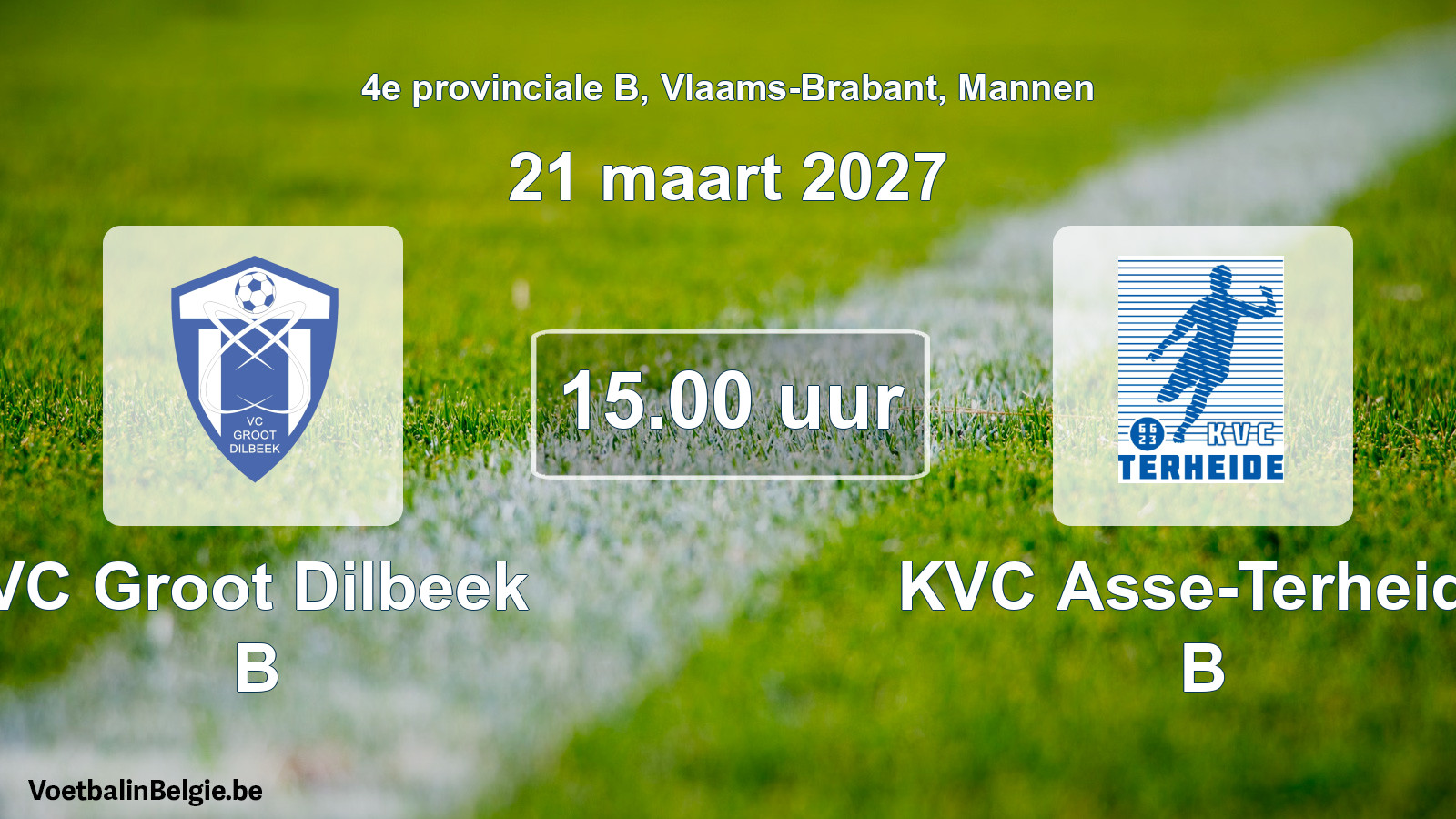 Match prévu football hommes: VC Groot Dilbeek B - KVC Asse-Terheide B (21 mars 2027)